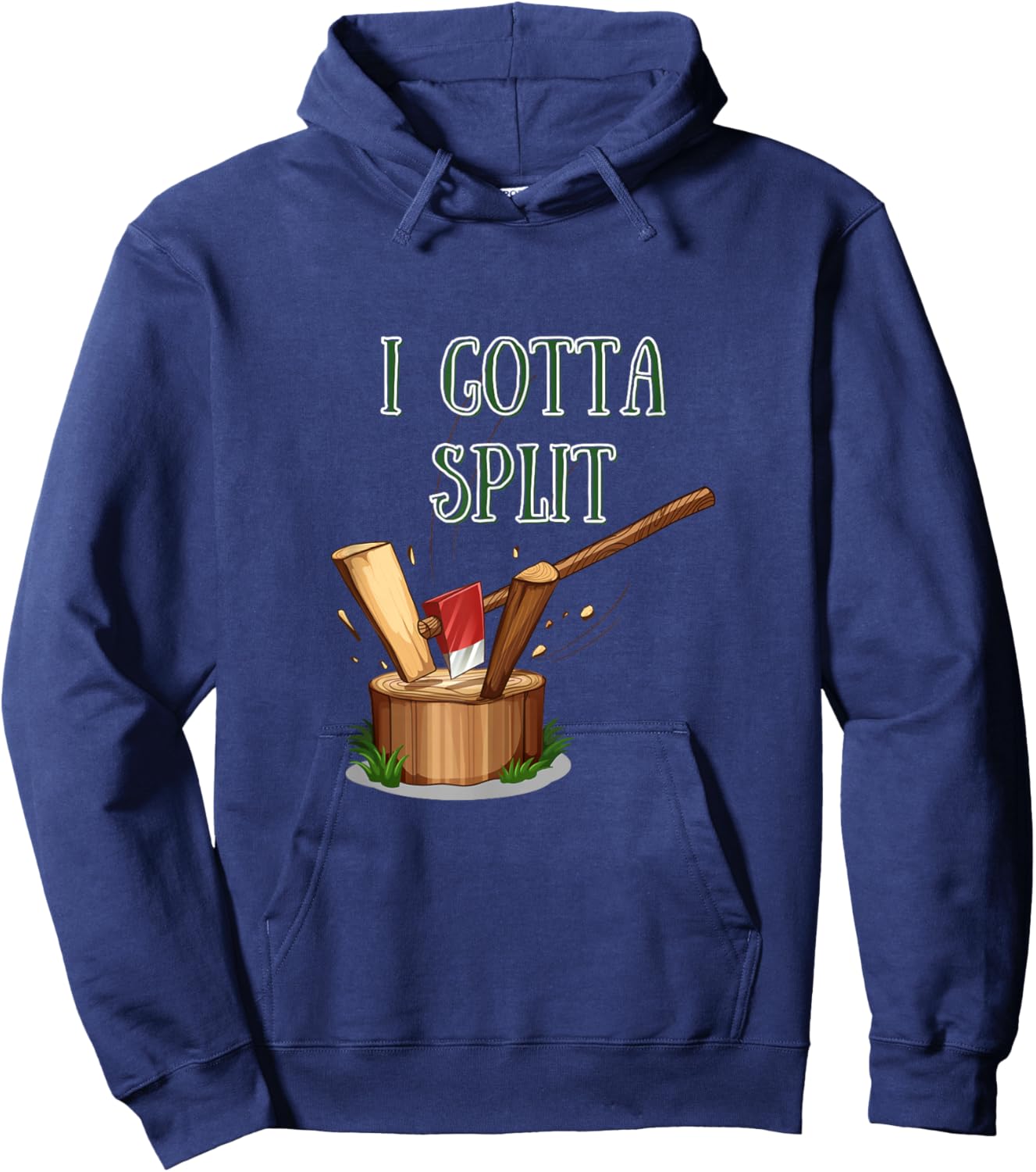 I Gotta Split - Firewood Axe Chop Wood Hoodie - Hoodie | Navy