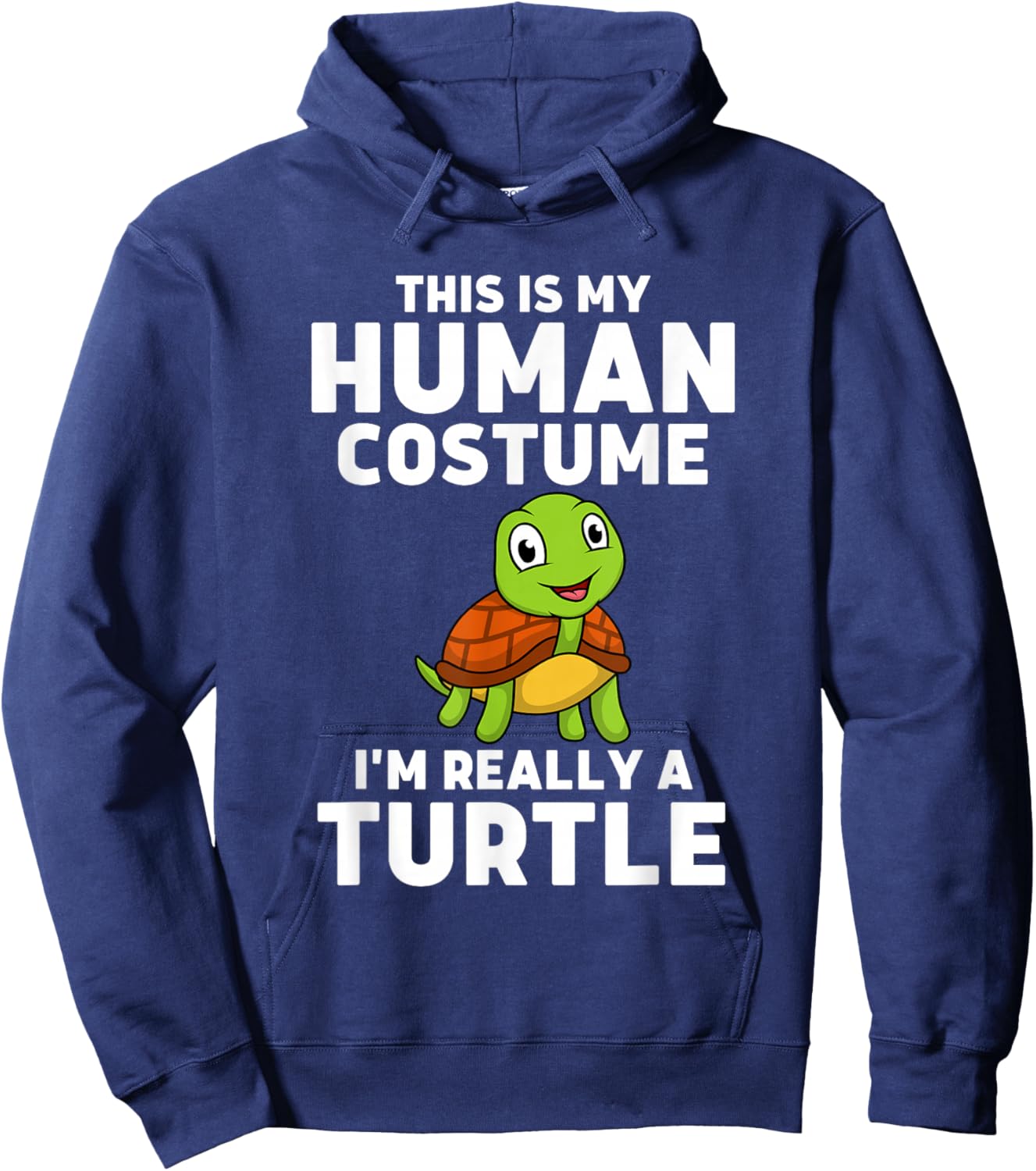 This Is My Human Costume I'm Really A Turtle Hoodie - Hoodie | Navy