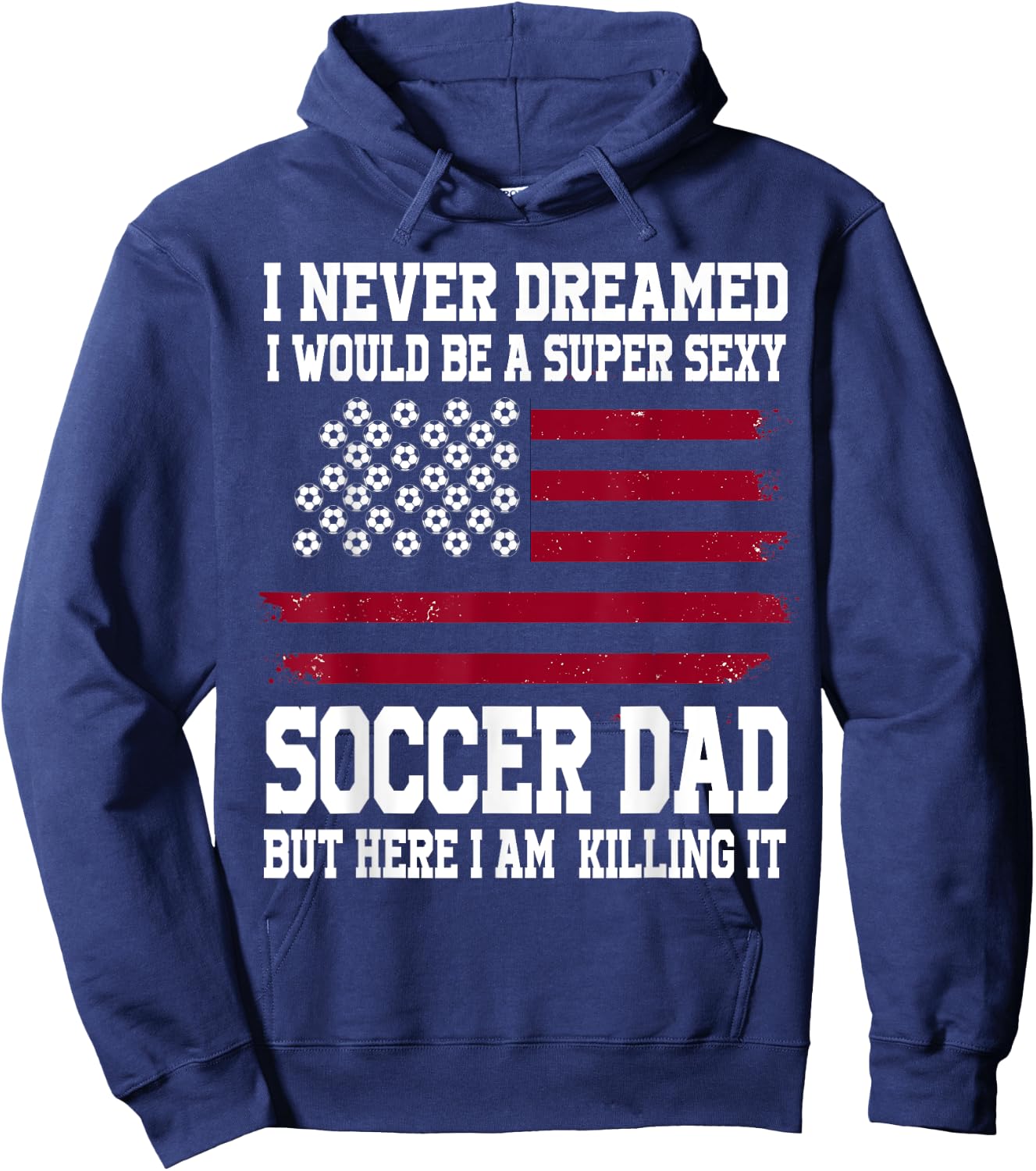 A super sexy Soccer Dad Soccer Dad Hoodie - Hoodie | Navy