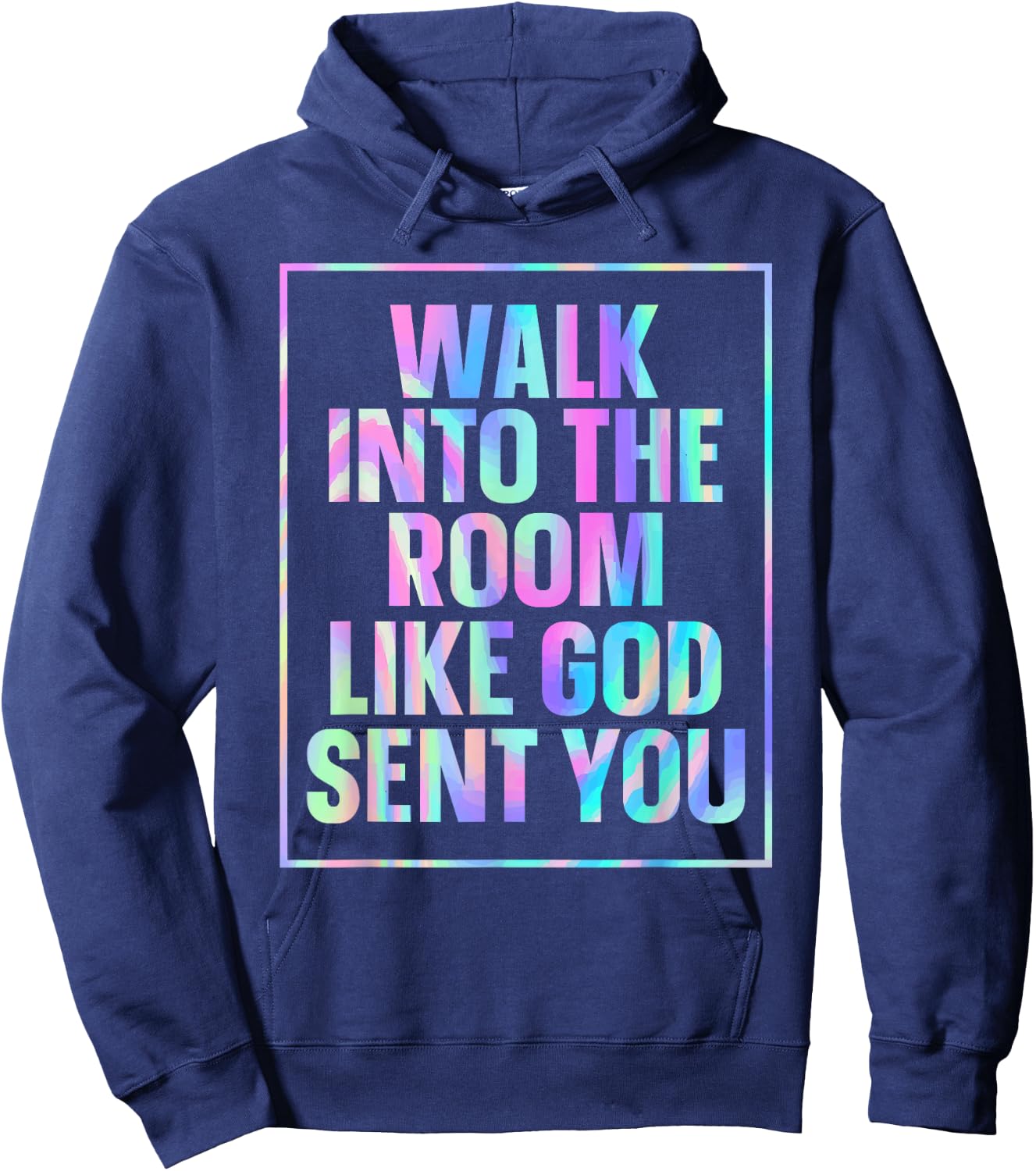 Walk Into The Room Like God Sent You Hoodie - Hoodie | Navy