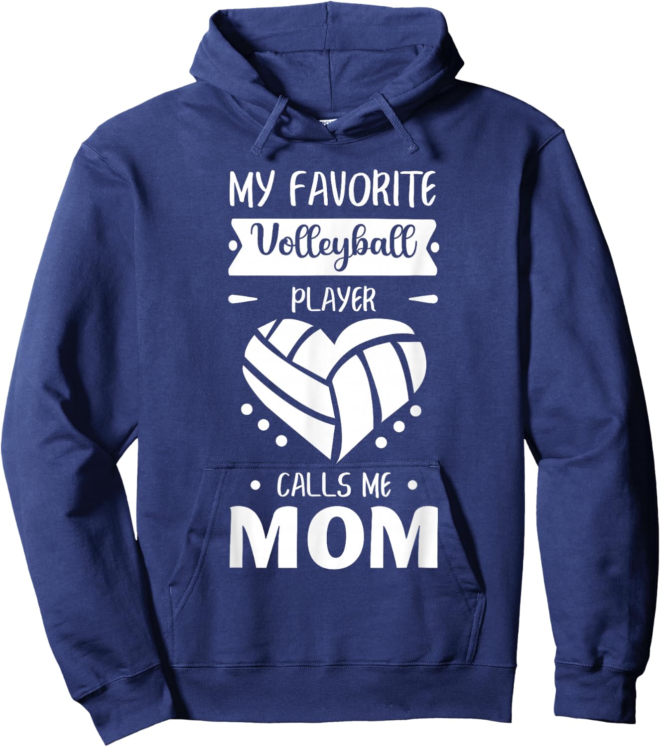 My Favorite Volleyball Player Calls Me Mom Hoodie - Hoodie | Navy