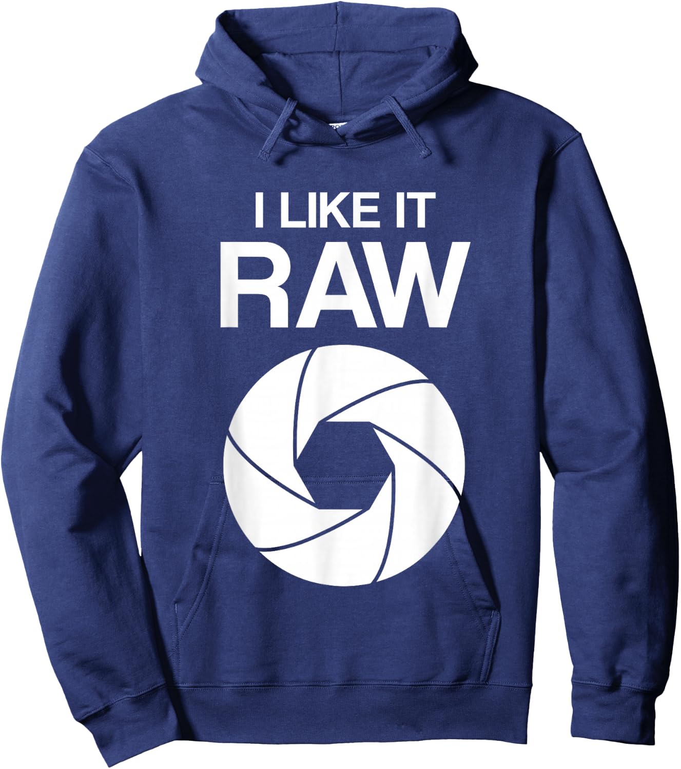 I like it raw - camera - photographers - funny Hoodie - Hoodie | Navy