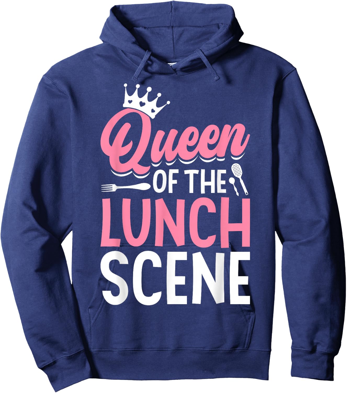 Cafeteria Worker Queen Queen Of The Lunch Scene Hoodie - Hoodie | Navy
