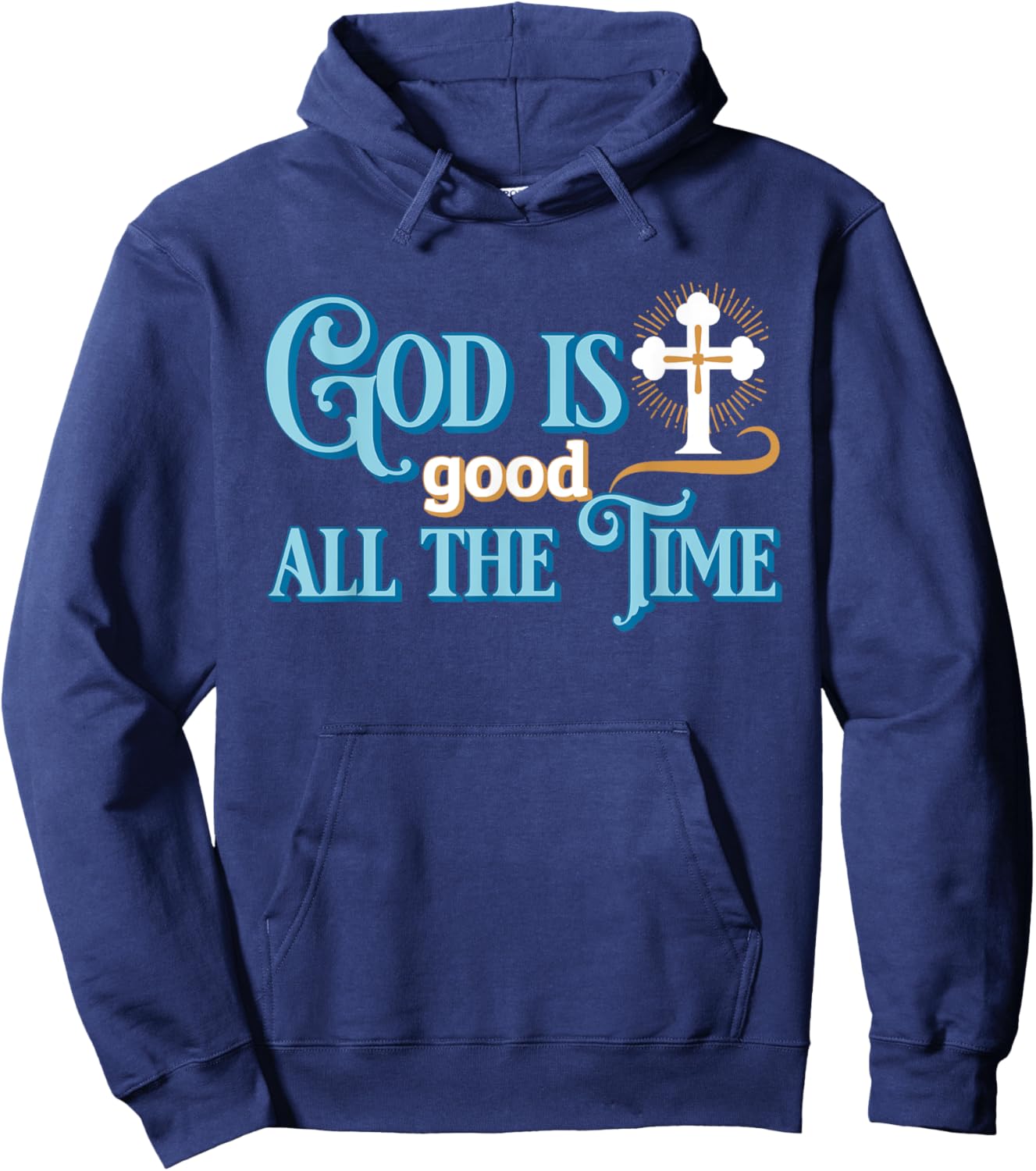 Christian God Is good all the time Hoodie - Hoodie | Navy