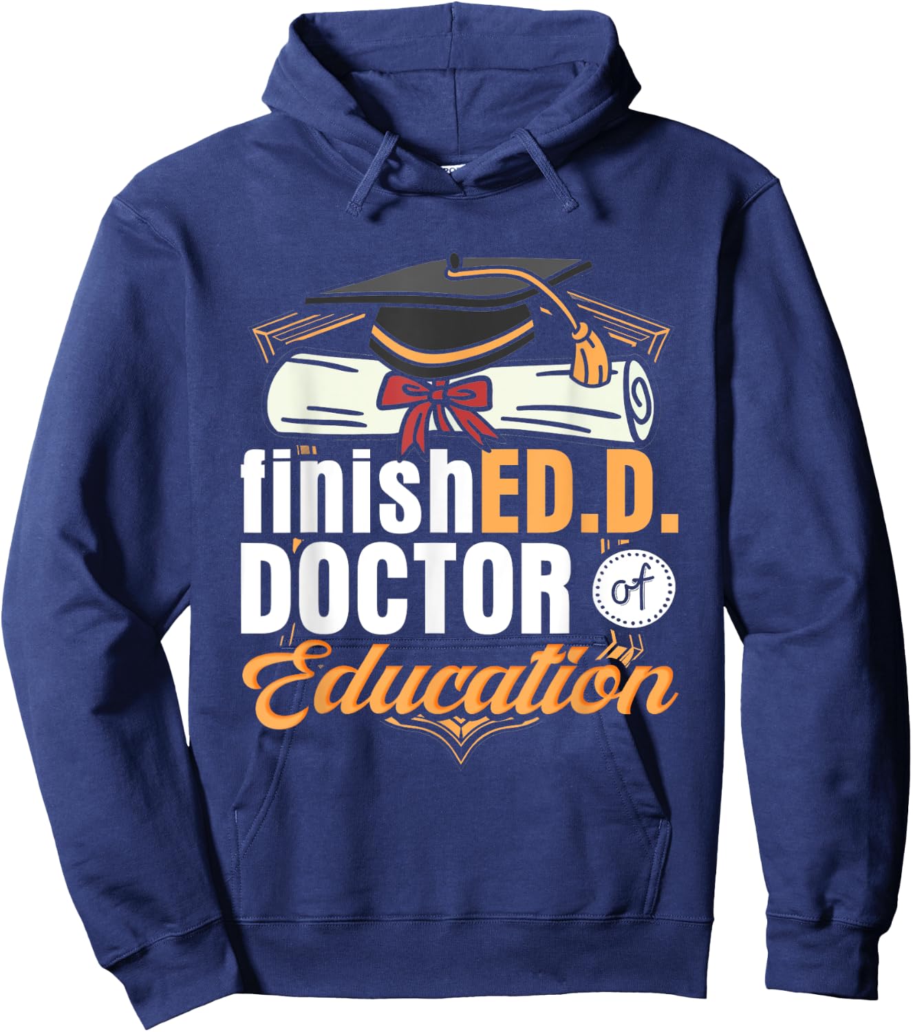 FinishED. D. Doctor of Education D Hoodie - Hoodie | Navy
