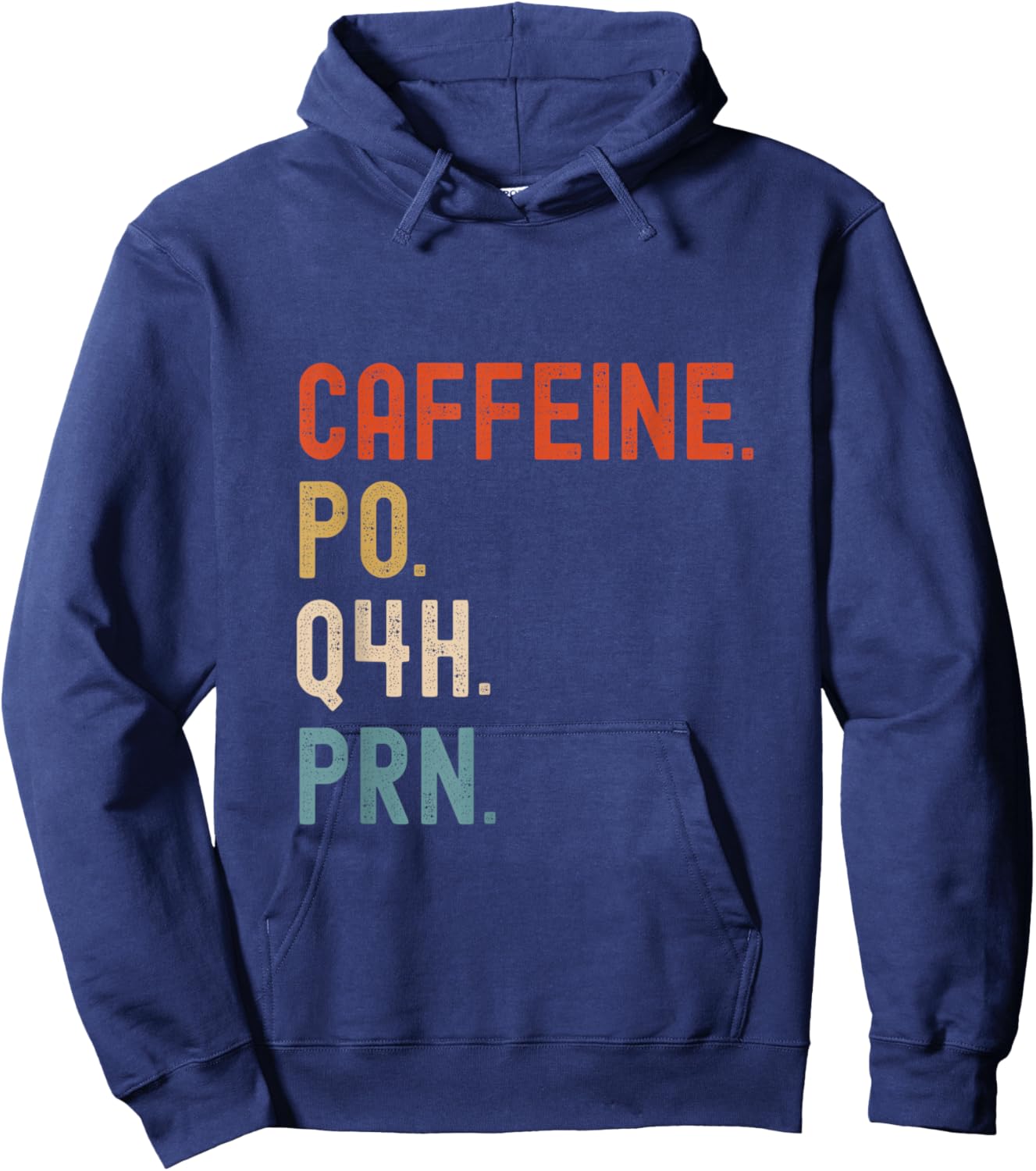 Caffeine Po Q4h Prn Funny Nurse Nursing Hoodie - Hoodie | Navy