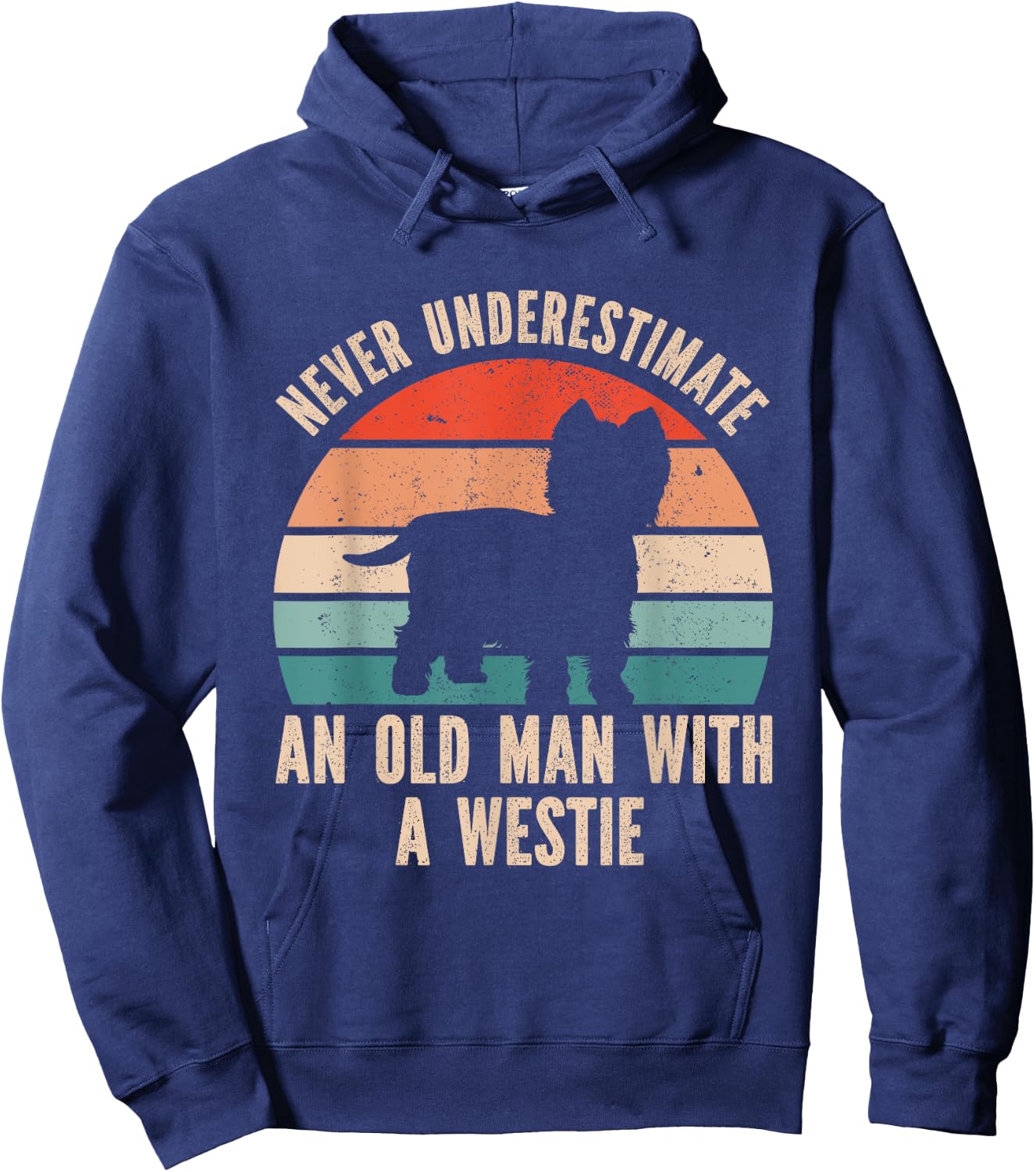 Never Underestimate An Old Man With A Westie Hoodie - Hoodie | Navy