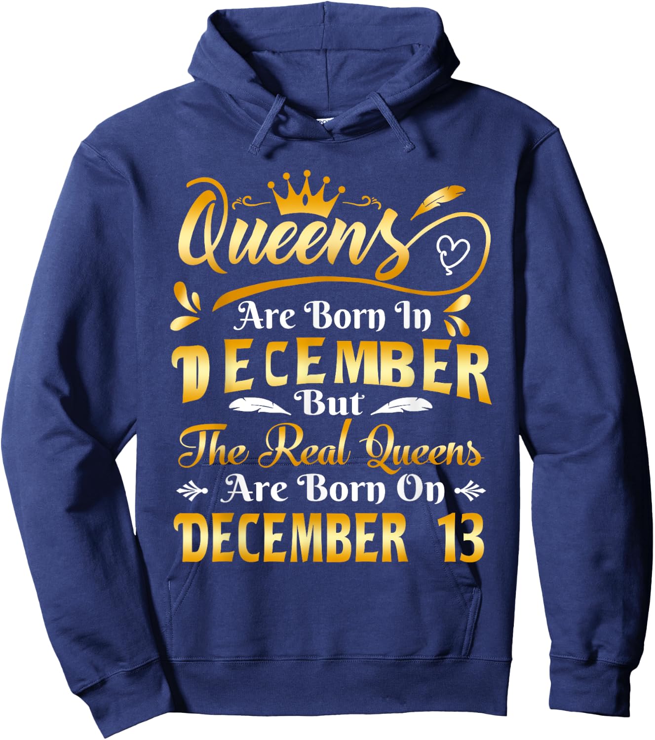 Real Queens Are Born On December 13th Birthday Hoodie - Hoodie | Navy