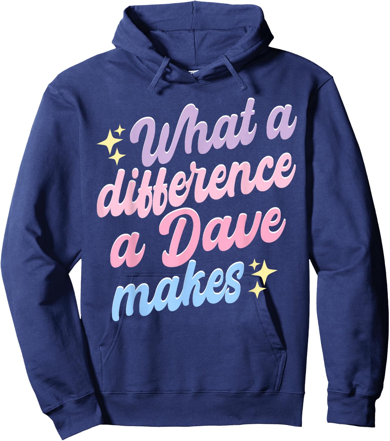 Funny Dave What A Difference A Dave Makes Hoodie - Hoodie | Navy