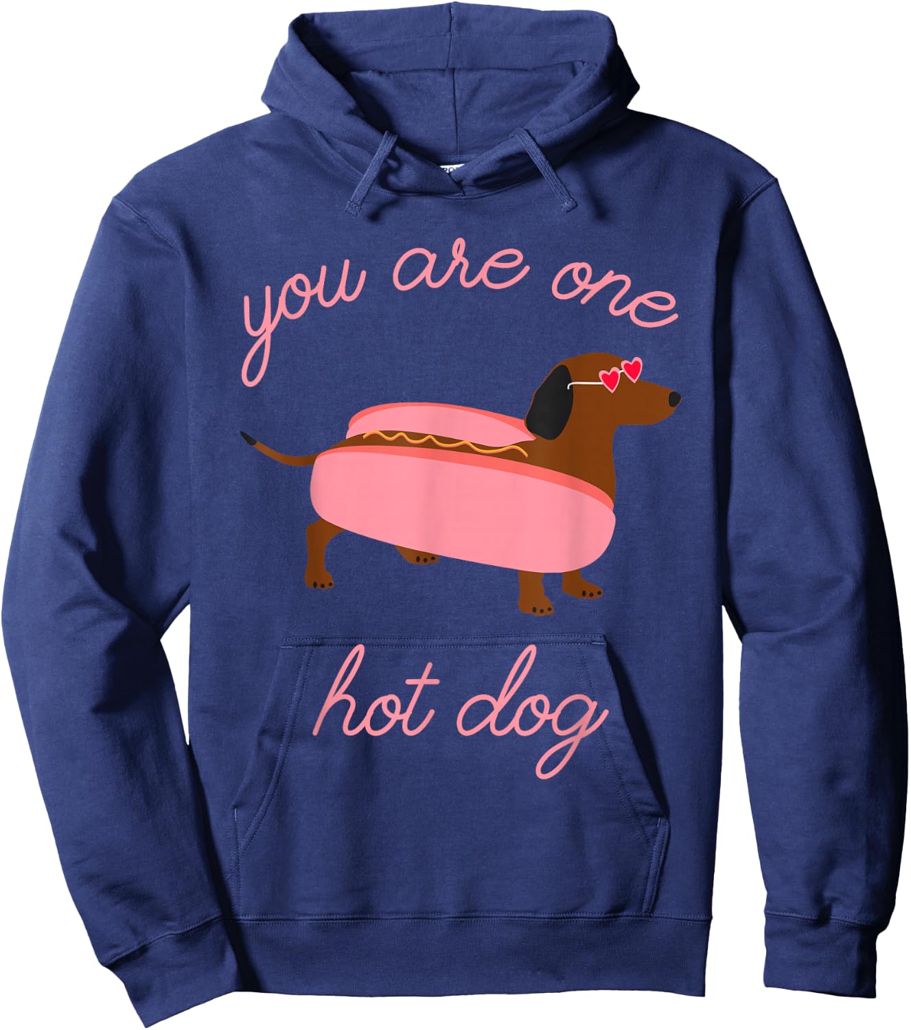 You Are One Hot Dog Dachshund Dog Breed Quote Hoodie - Hoodie | Navy