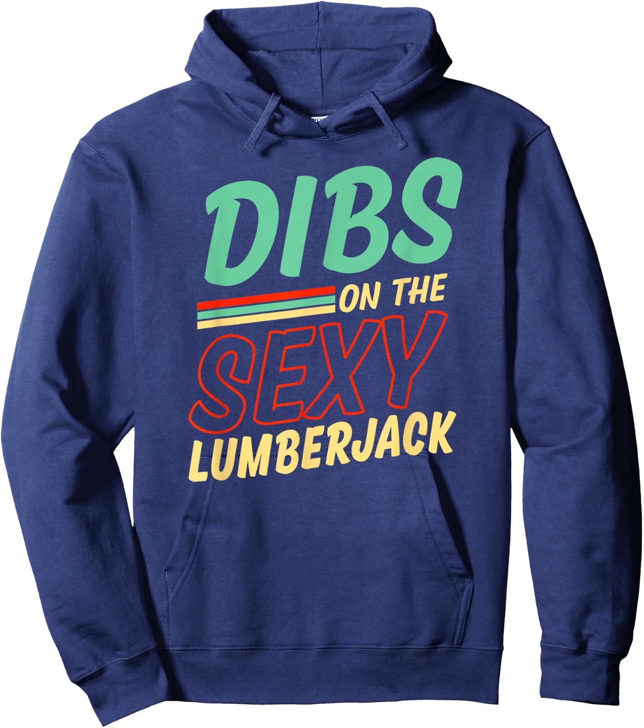 Dibs On The Sexy Lumberjack Funny Wife Husband Hoodie - Hoodie | Navy