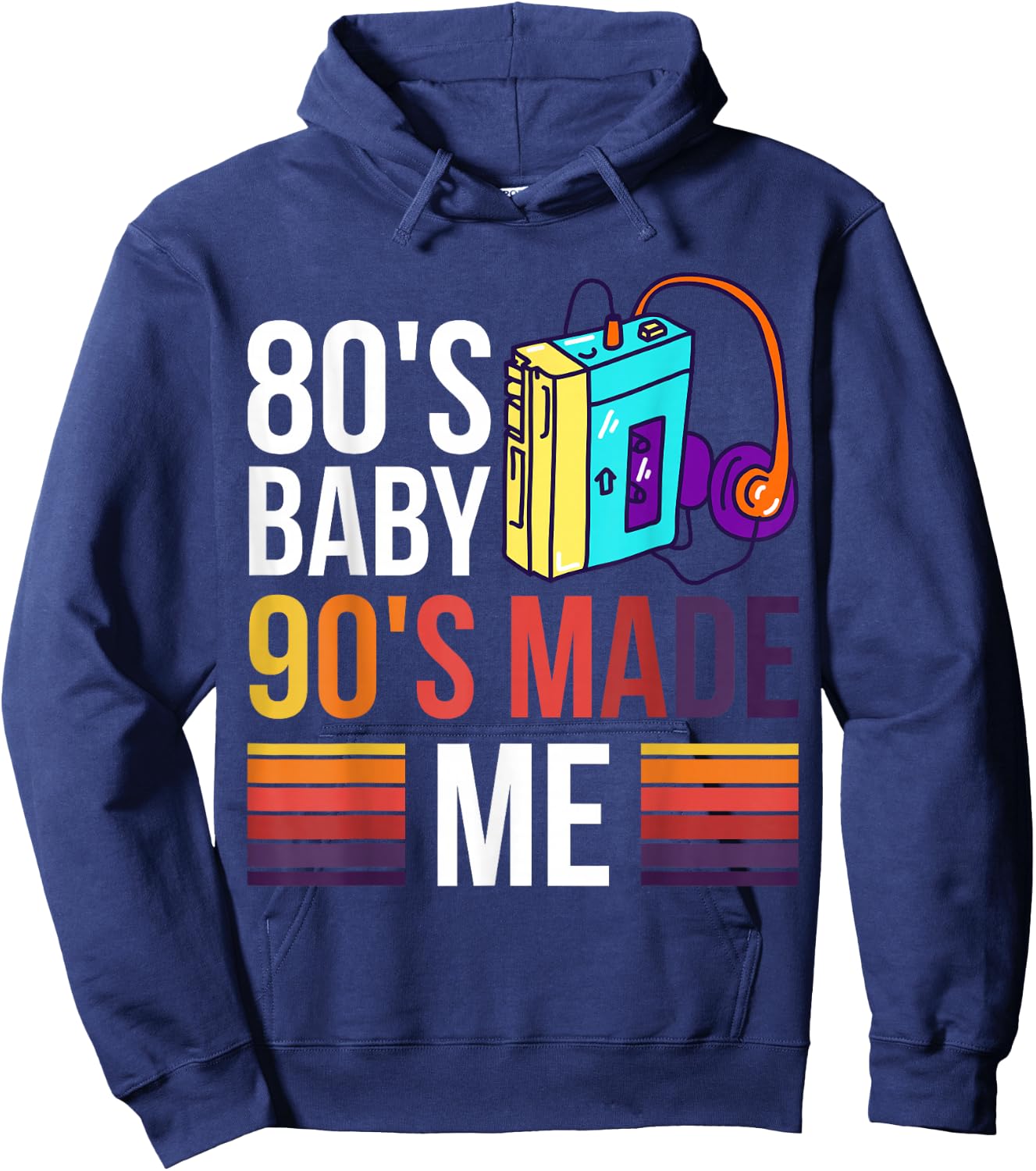 80's Baby 90's Made Me Hoodie - Hoodie | Navy