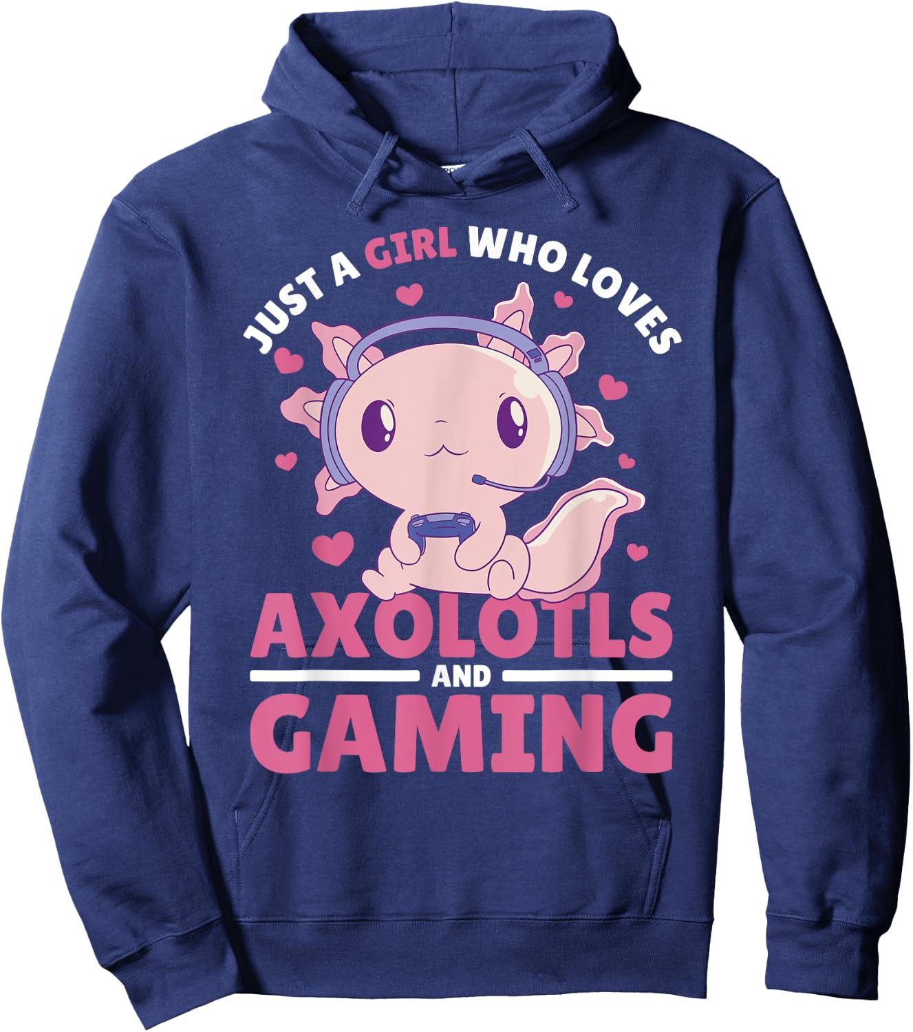 Just A Girl Who Loves Axolotls And Gaming Hoodie - Hoodie | Navy