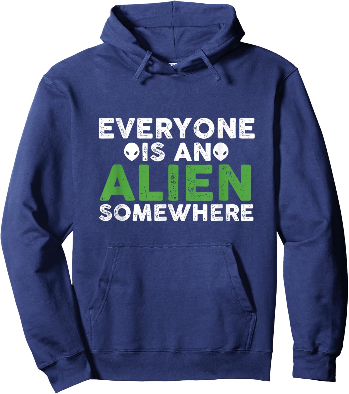 Funny Everyone Is An Alien Somewhere Hoodie - Hoodie | Navy
