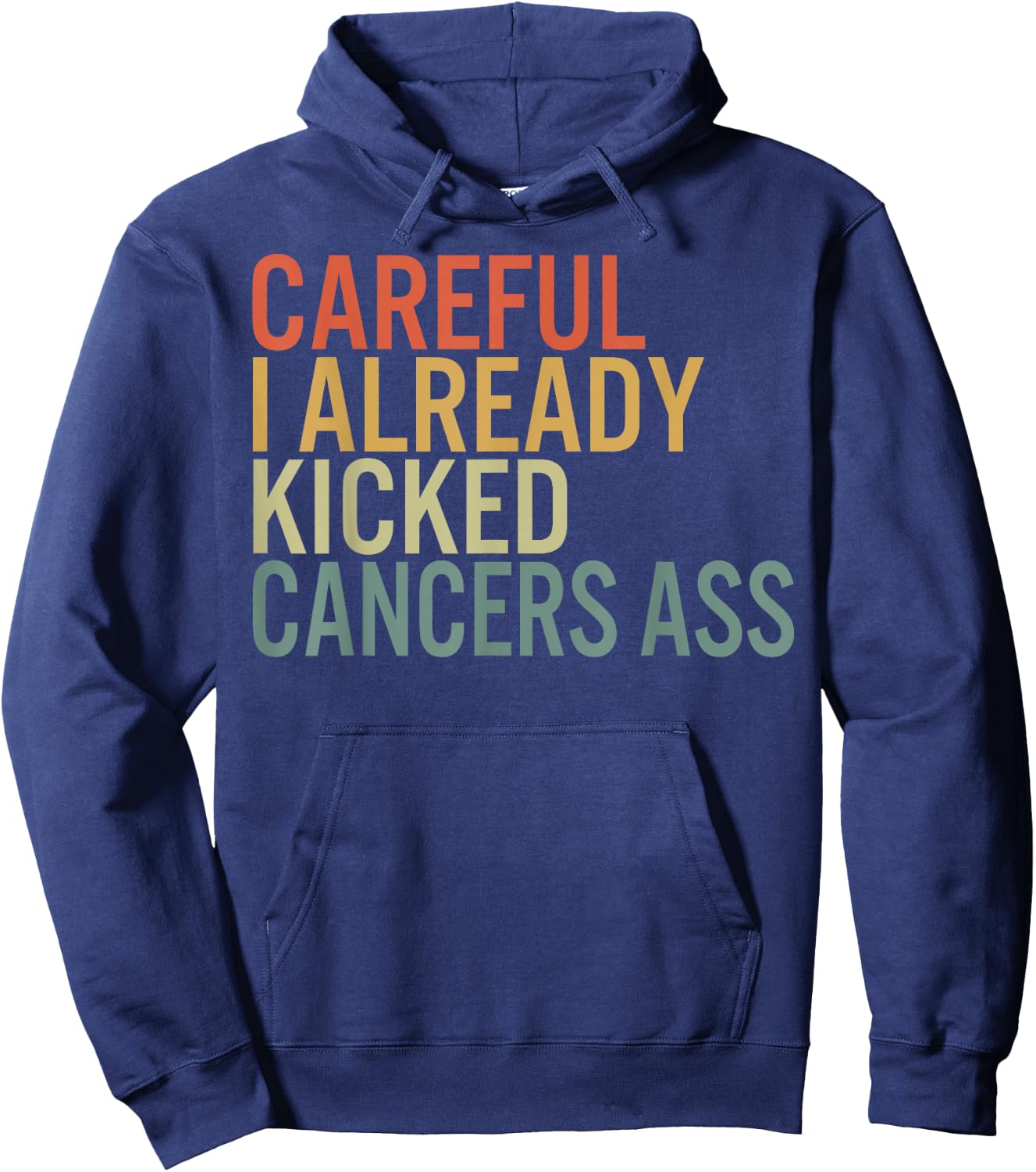 Recovery by HowAndWhy Co. Careful I Already Kicked Cancer's Ass Survivor Recovery Aware -Adults Black Cotton Polyester Short Sleeve Hoodie - Hoodie | Navy