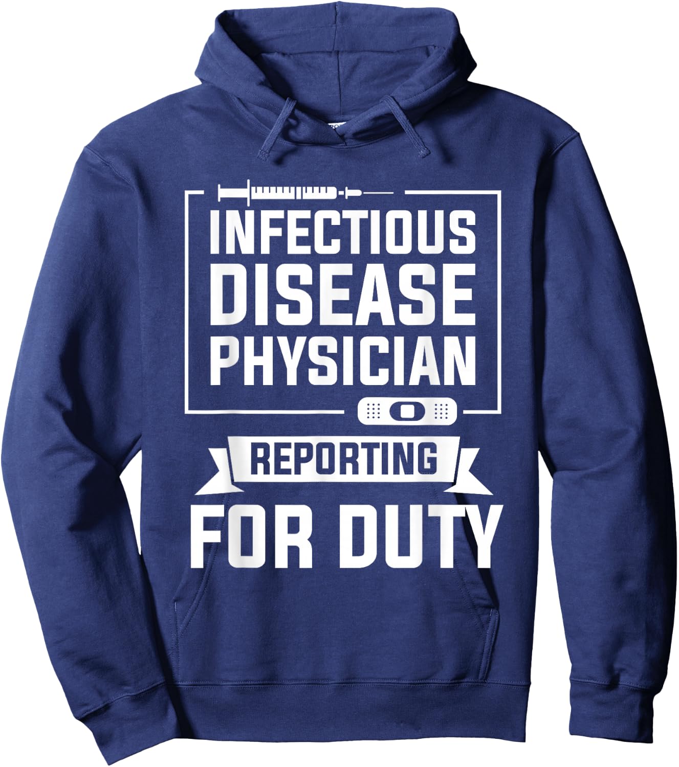 Infectious Disease Physician Reporting For Duty Hoodie - Hoodie | Navy