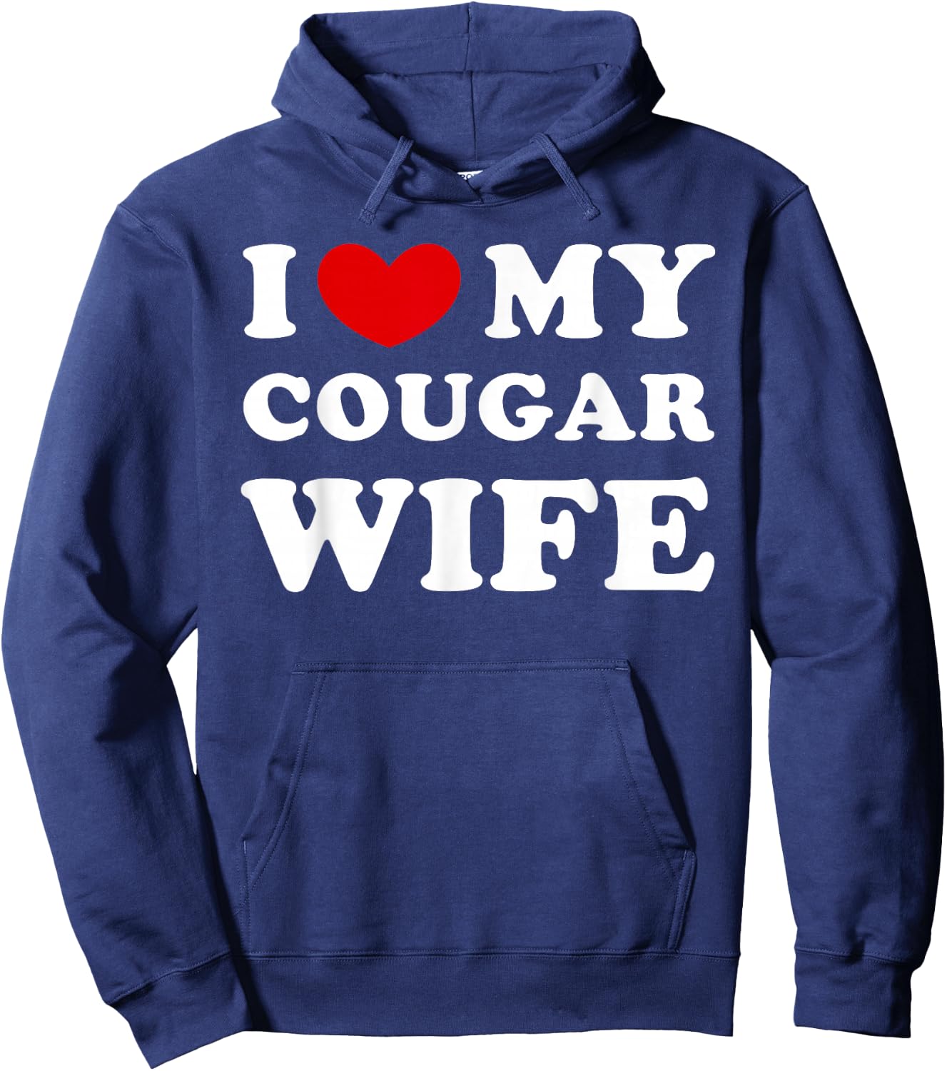 I Love My Cougar Wife, I Love My Cougar Wife Hoodie - Hoodie | Navy