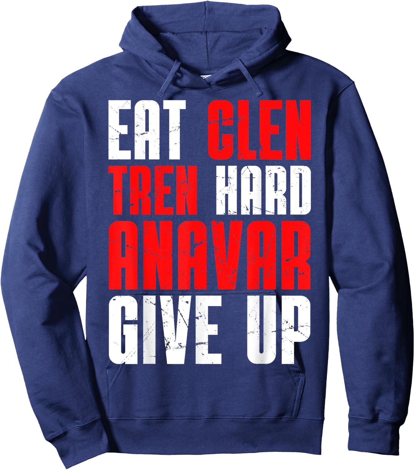 Eat Clen Tren Hard Anavar Give Up Hoodie - Hoodie | Navy