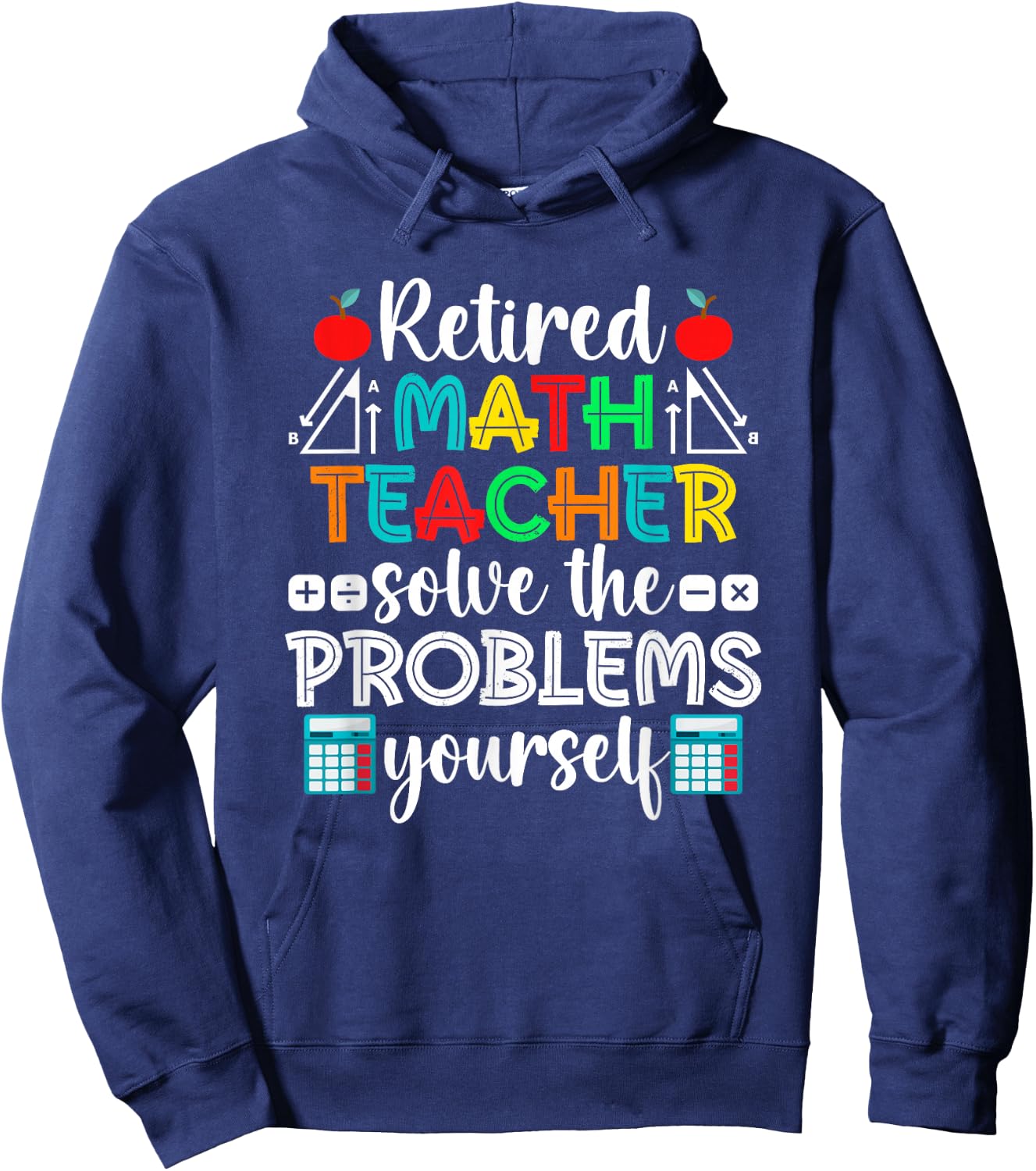 Funny Retired Math Teacher Retirement Hoodie - Hoodie | Navy