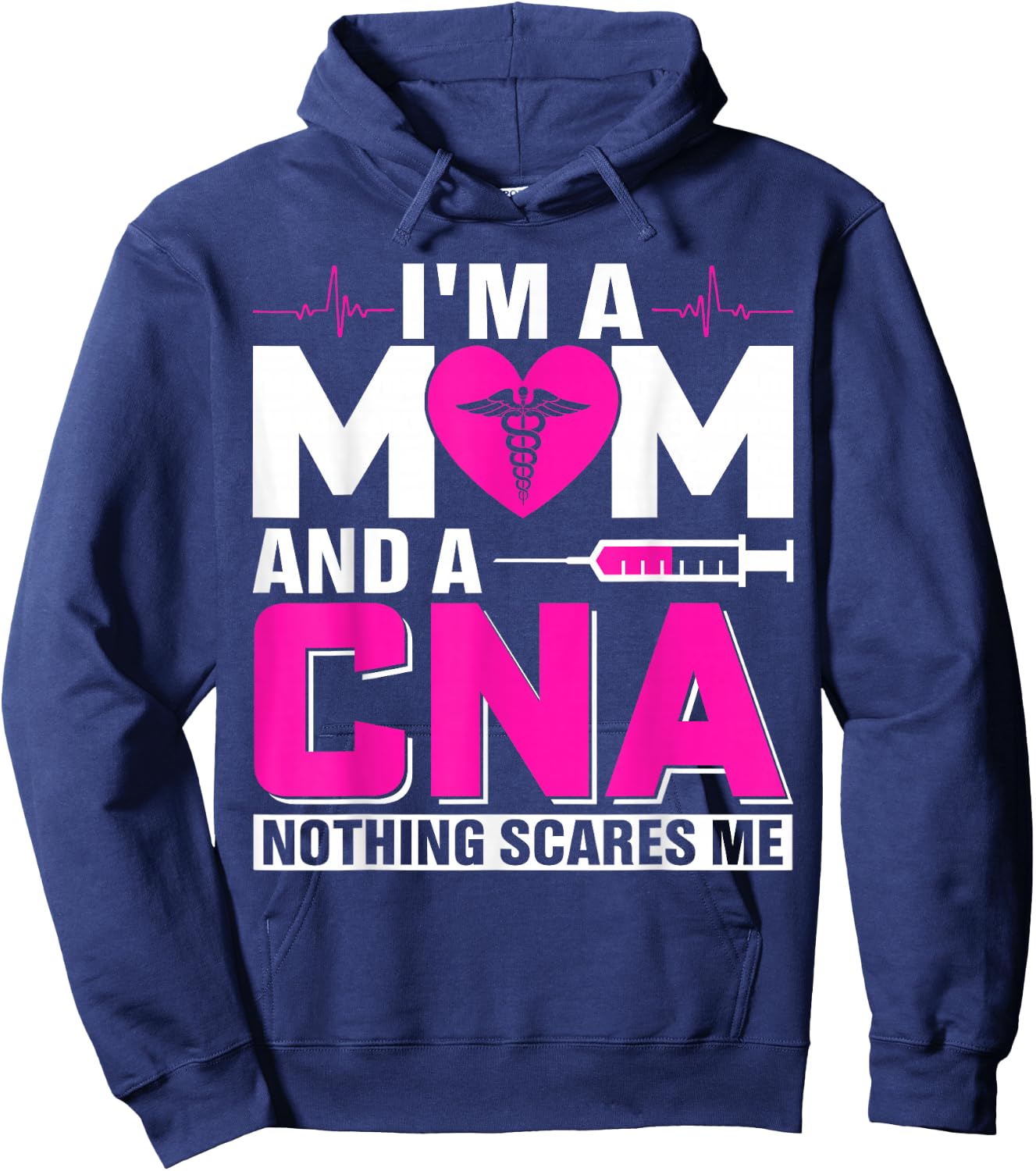 I'm A Mom And A CNA Nothing Scares Me Hoodie - Hoodie | Navy