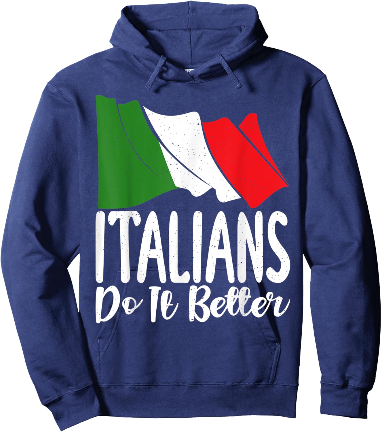Italian Flag Italian do it better funny Italian Hoodie - Hoodie | Navy