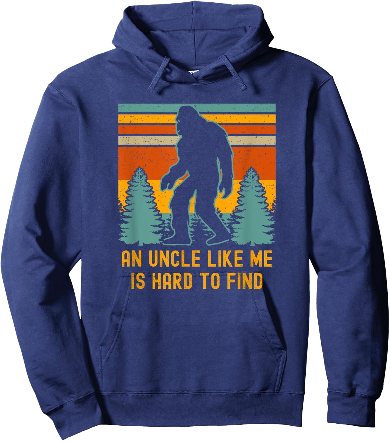 An Uncle Like Me Is Hard To Find, Bigfoot Uncle Hoodie - Hoodie | Navy