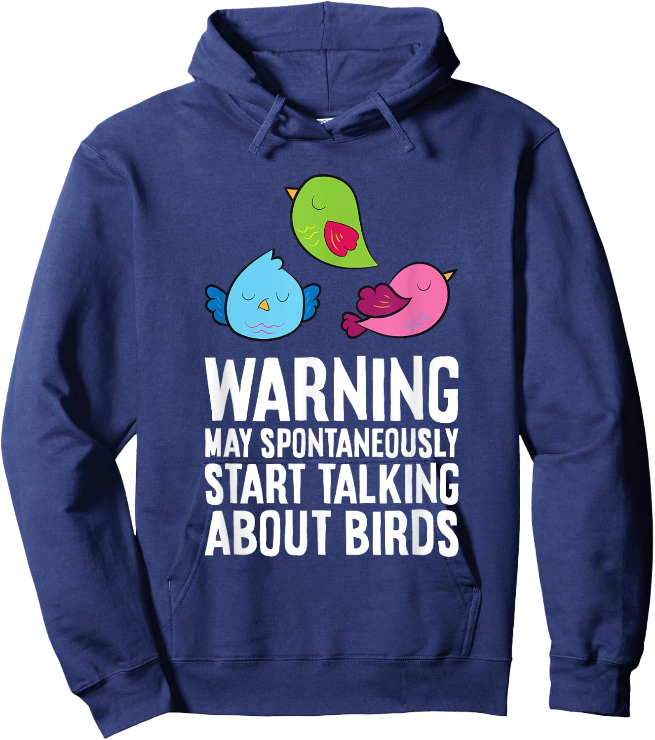 Warning May Spontaneously Talk About Birds Hoodie - Hoodie | Navy