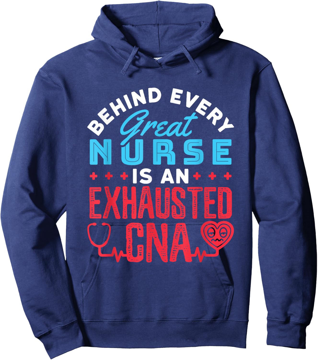 Behind Every Great Nurse Is an Exhausted CNA Hoodie - Hoodie | Navy