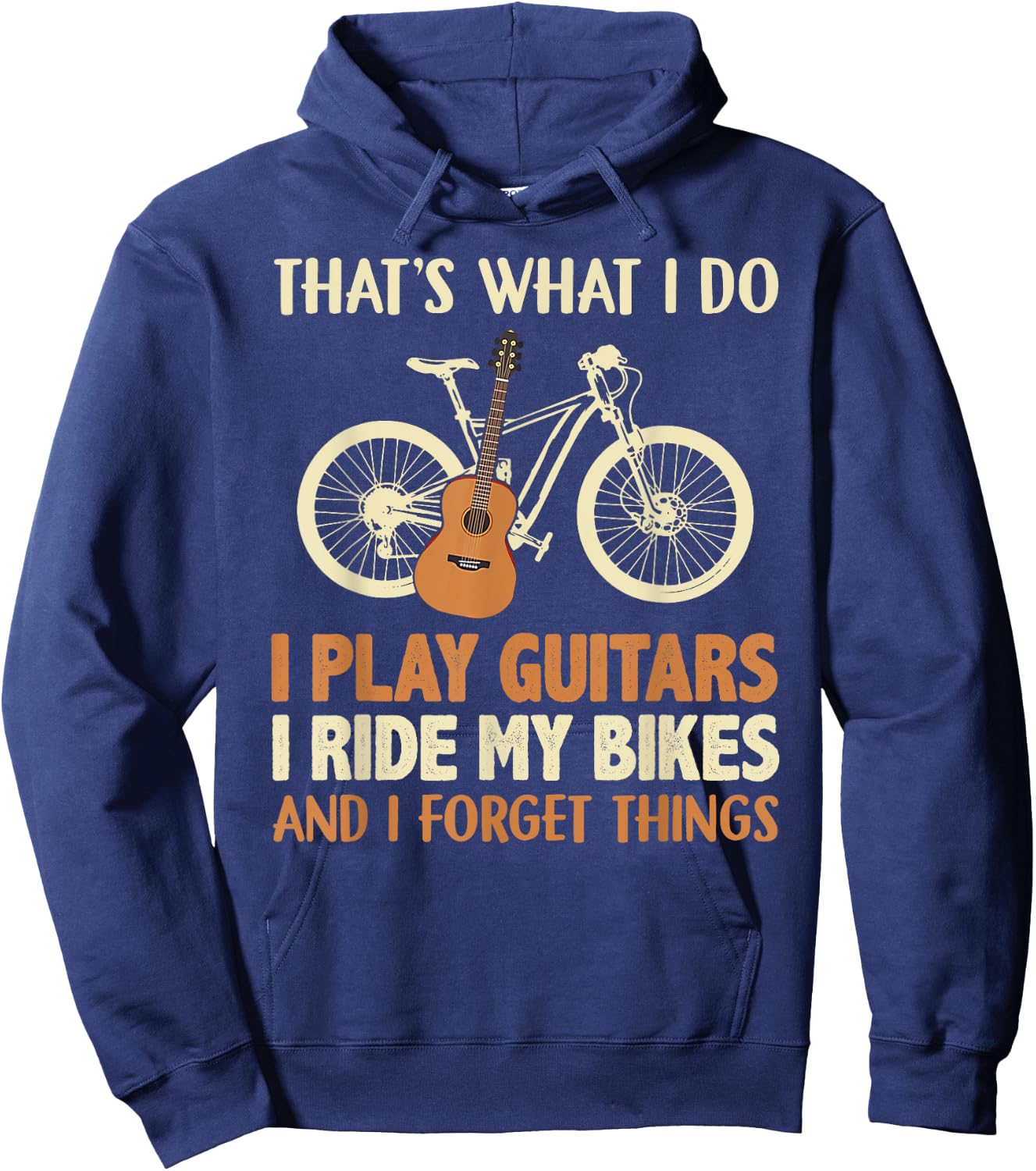 That's what I do I play guitars I ride my bikes Hoodie - Hoodie | Navy