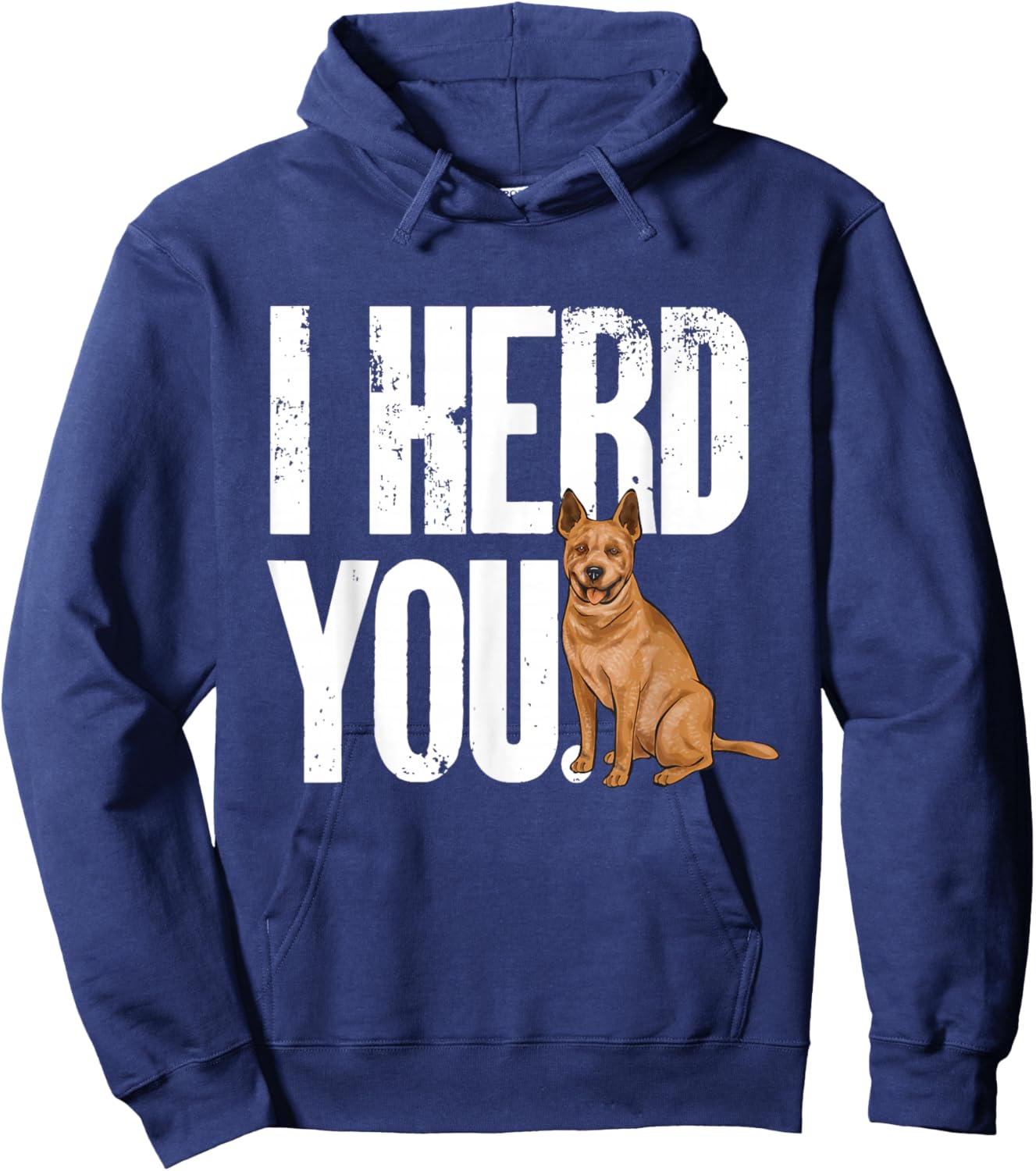 Red Heeler I Herd You Australian Cattle Dog Hoodie - Hoodie | Navy