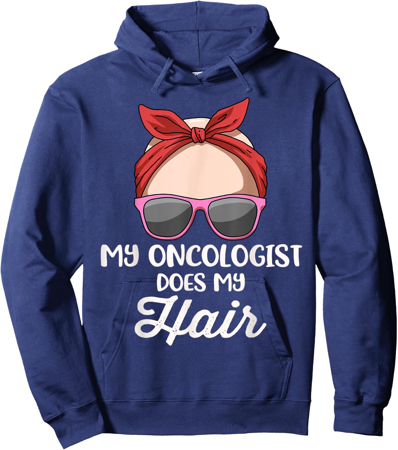 My Oncologist Does My Hair Hoodie - Hoodie | Navy