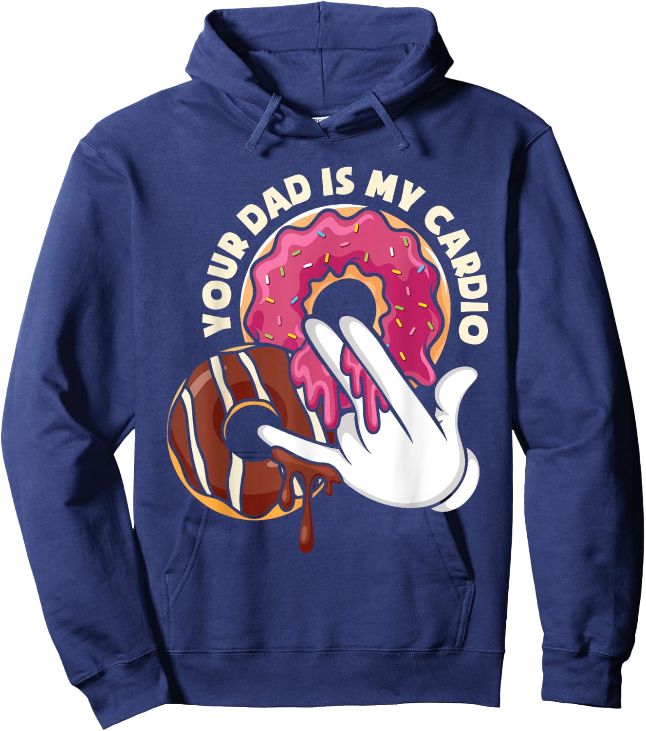 Your Dad Is My Cardio Adult Humor Hoodie - Hoodie | Navy