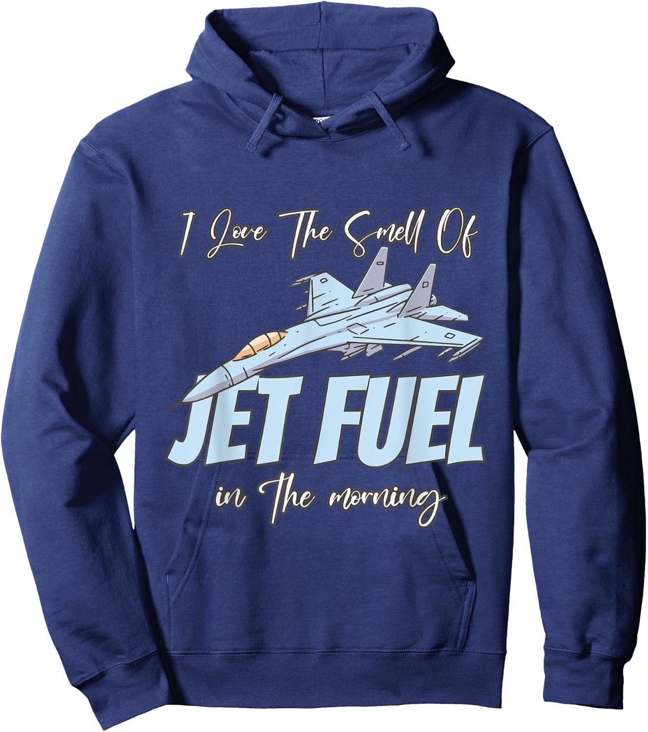 I love the Smell Of jet Fuel In The Morning Hoodie - Hoodie | Navy