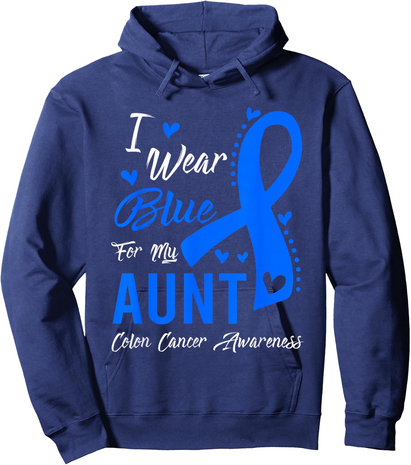 I Wear Blue For My Aunt Colon Cancer Awareness Hoodie - Hoodie | Navy