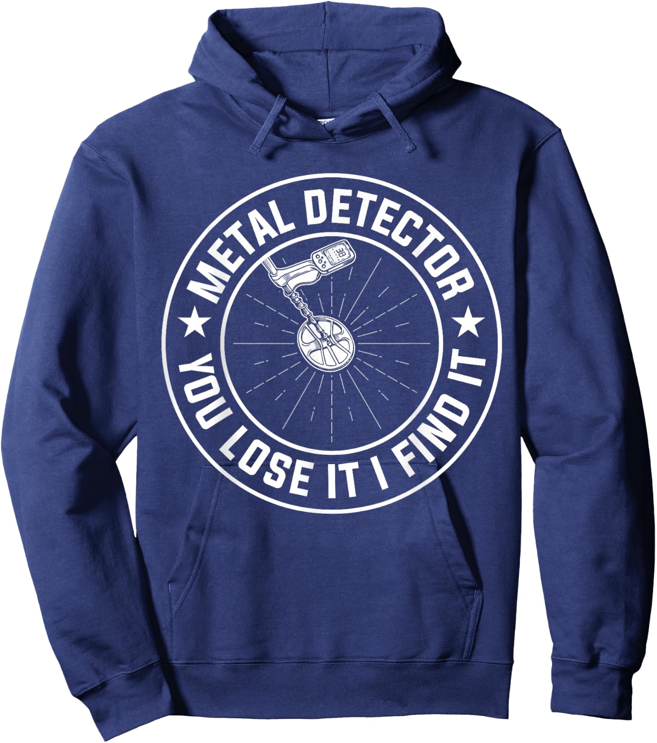 Metal Detector You Lose It I Find It Hoodie - Hoodie | Navy