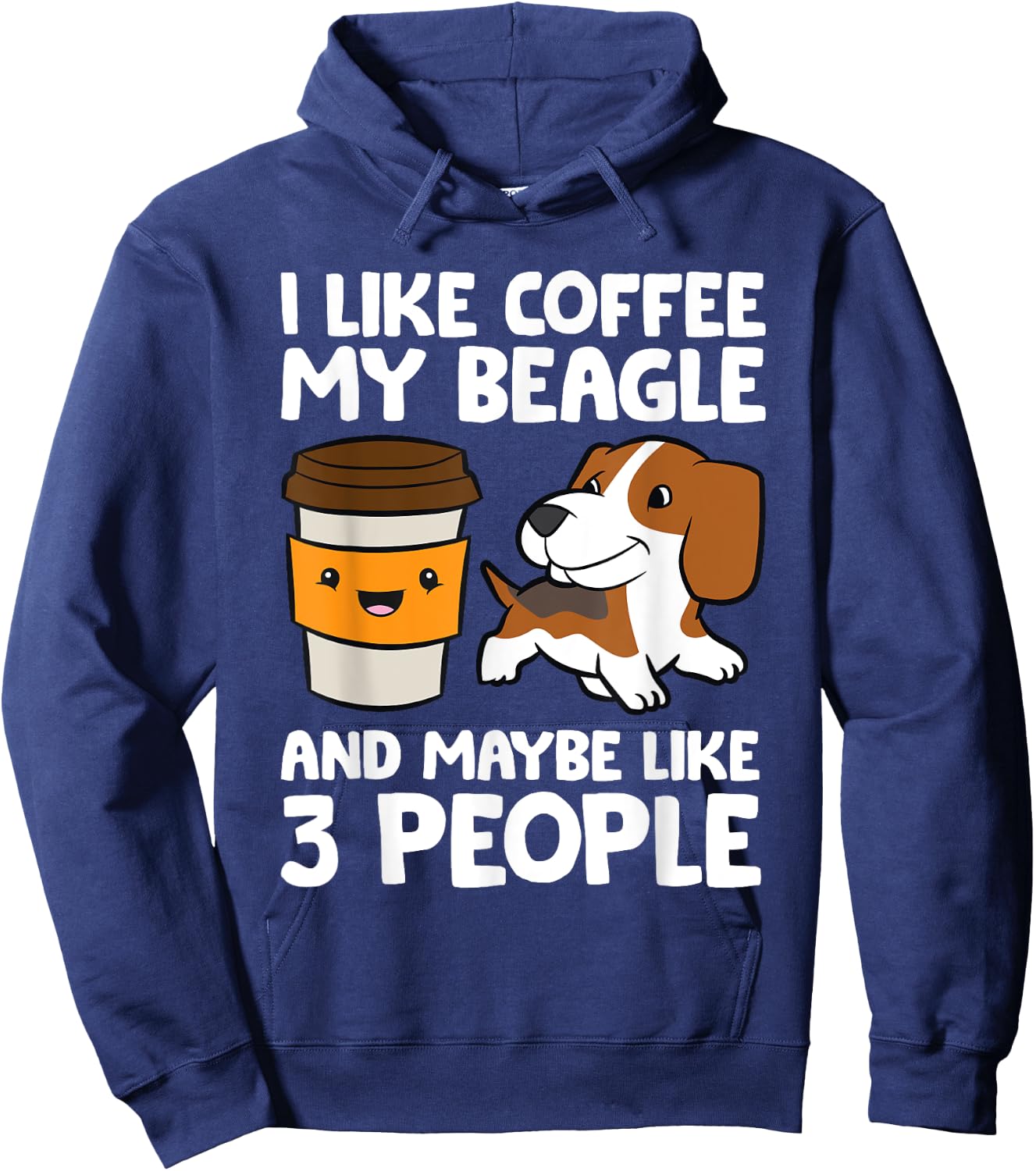 I Like Coffee My Beagle And Maybe Like 3 People Hoodie - Hoodie | Navy
