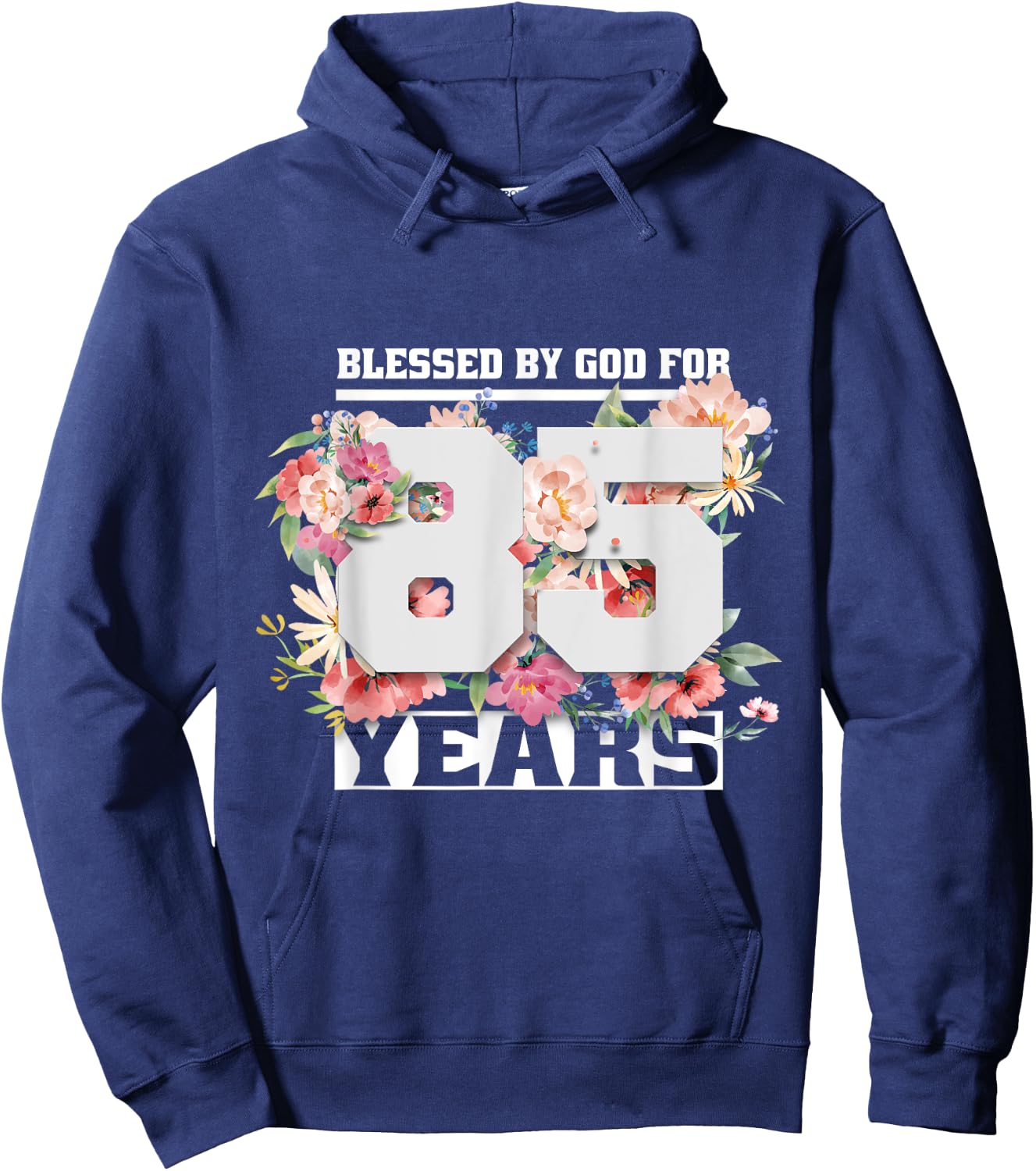 Blessed By God For 85 Years Old 85th Birthday Hoodie - Hoodie | Navy