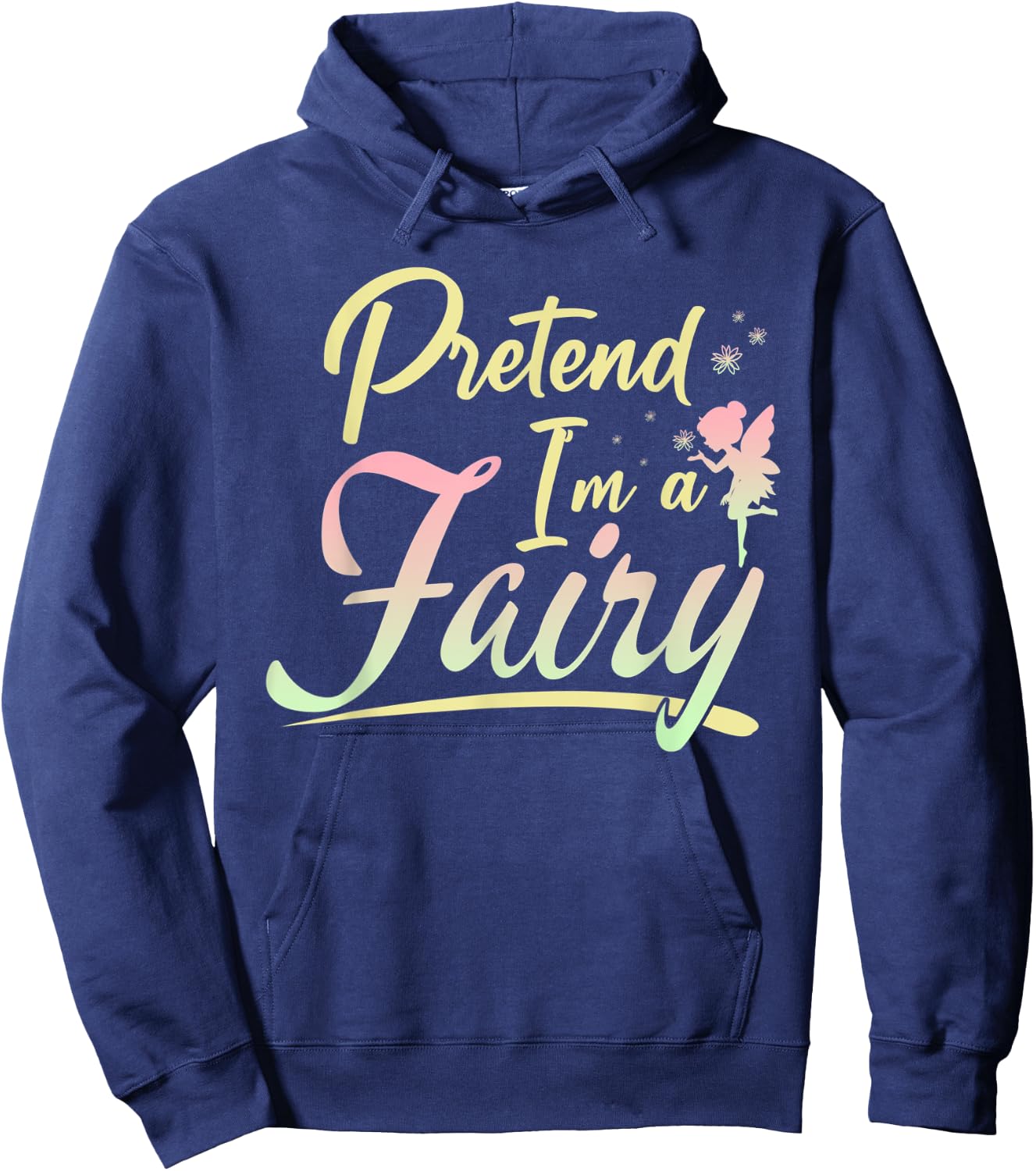 Funny Halloween Costume Pretend I'm A Fairy Hoodie - Hoodie | Navy