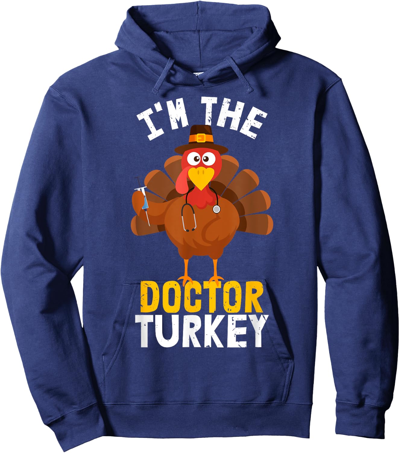 I'm the Doctor Turkey | Thanksgiving 2023 Hoodie - Hoodie | Navy