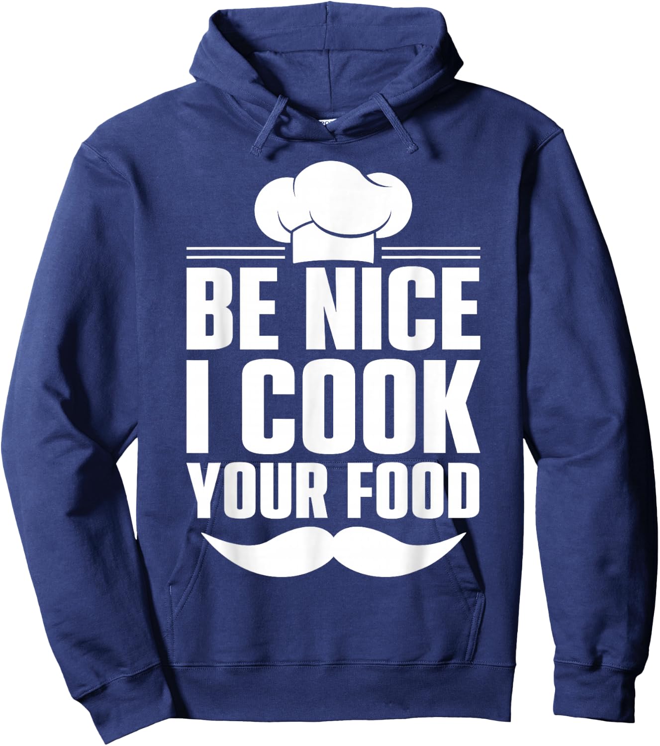 Be Nice I Cook Your Food Hoodie - Hoodie | Navy