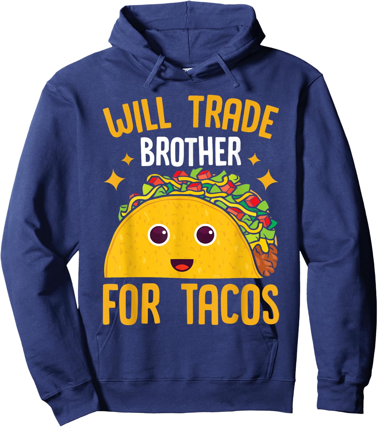 Mexican Food Will Trade Brother For Tacos Taco Hoodie - Hoodie | Navy