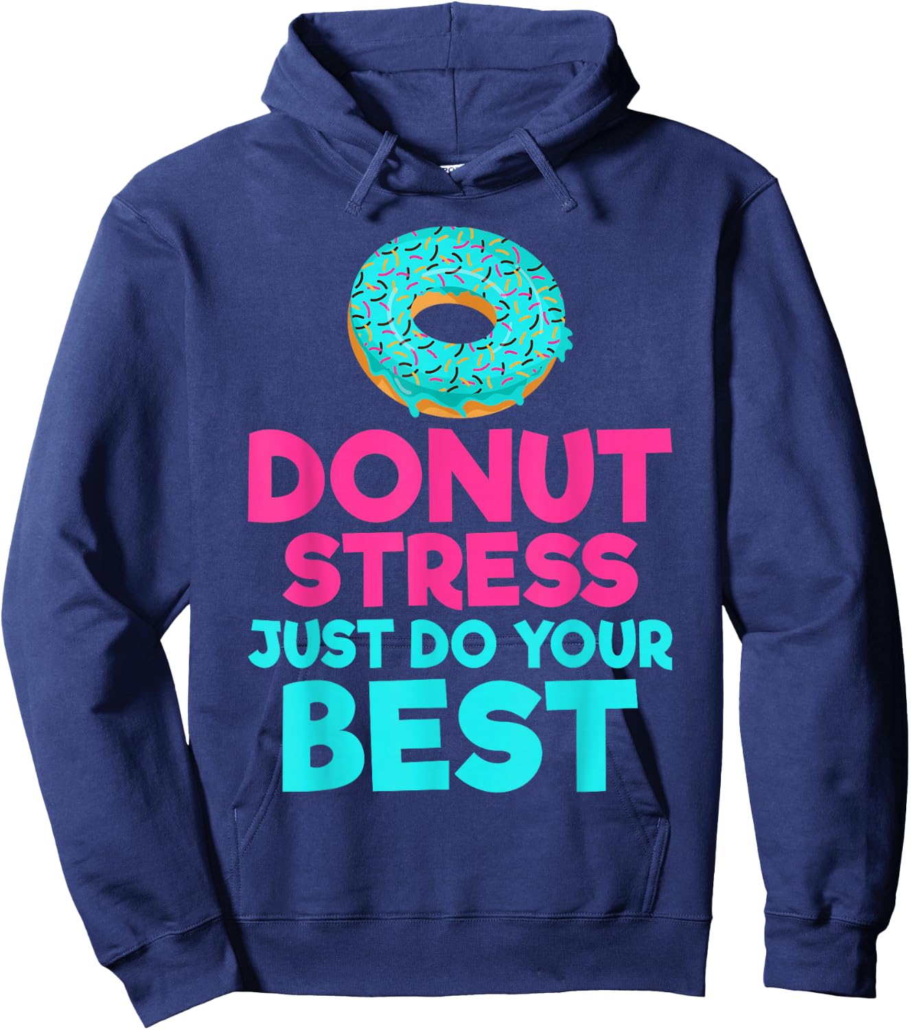 Donut stress just do your best Snack Donut Hoodie - Hoodie | Navy