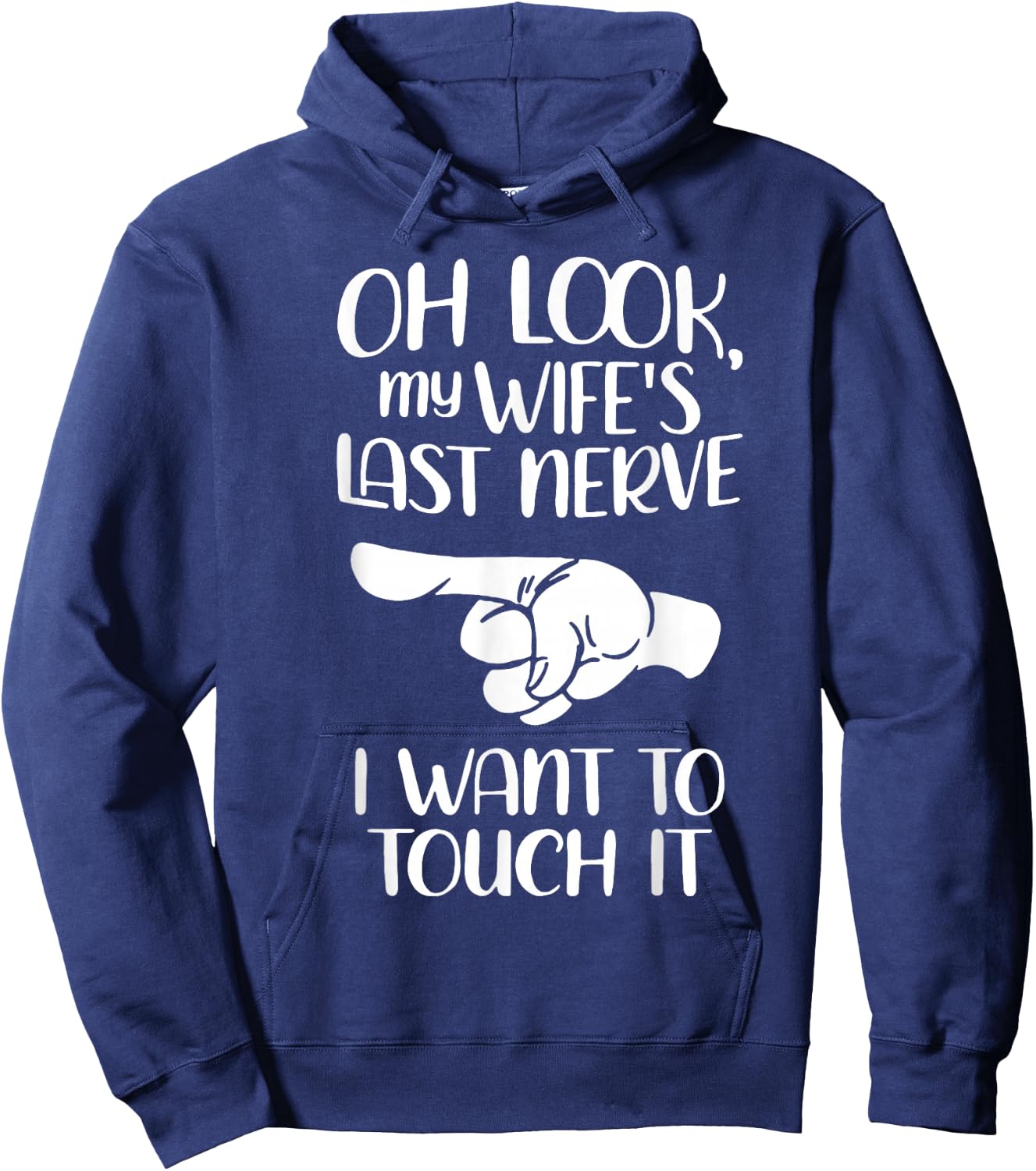 Oh Look My Wife's Last Nerve I Want To Touch It Hoodie - Hoodie | Navy