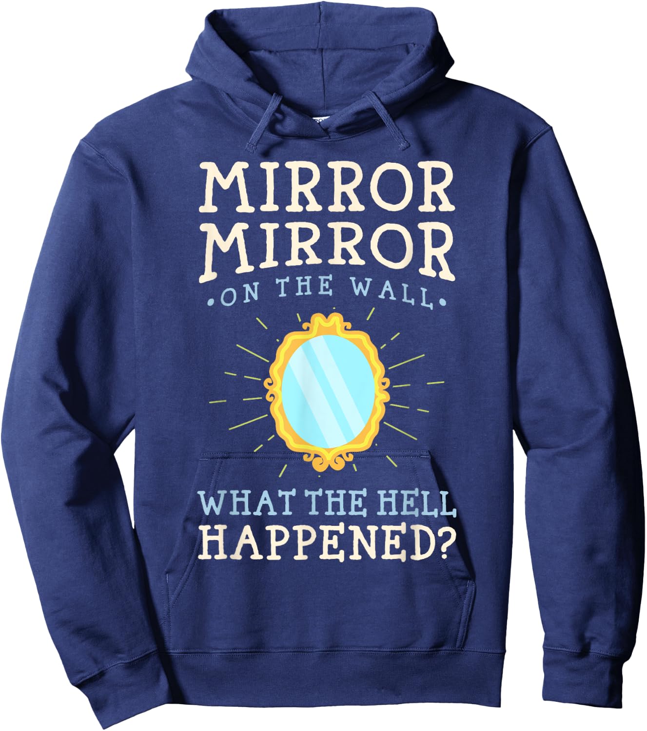 Funny Humor - Mirror Mirror on the Wall Hoodie - Hoodie | Navy