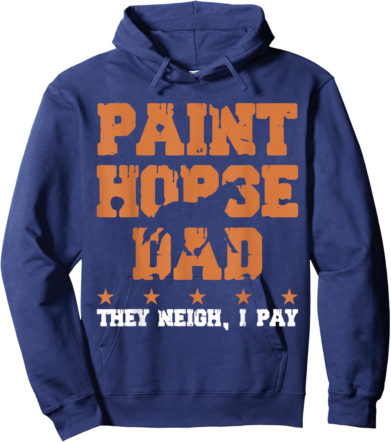Horse Dad They Neigh I Pay - Paint Horse Hoodie - Hoodie | Navy