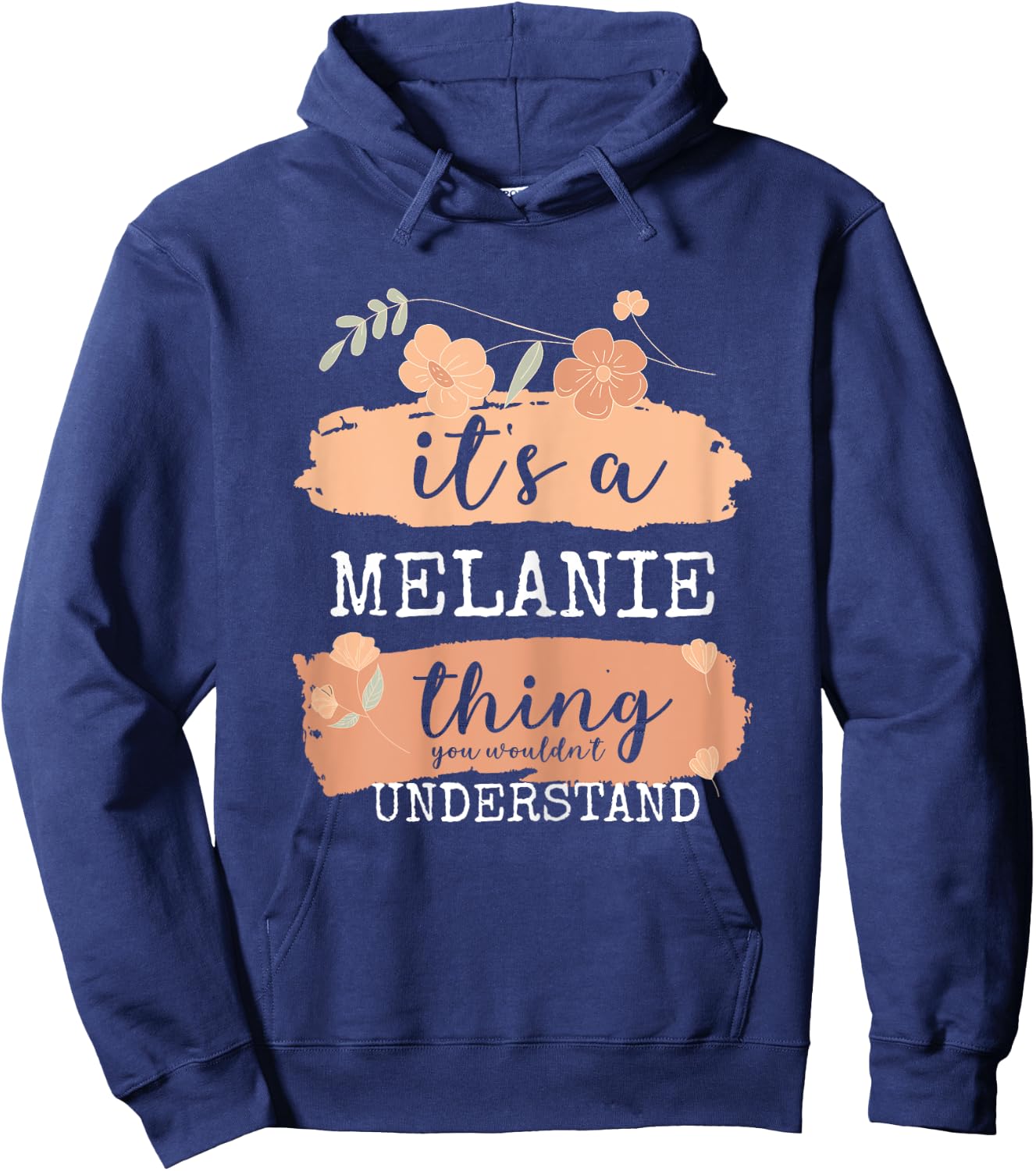 Melanie Birthday Name - It's a Melanie Thing Hoodie - Hoodie | Navy