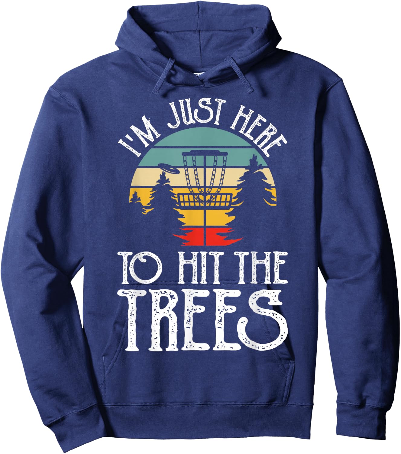 Im Just Here To Hit The Trees Hoodie - Hoodie | Navy