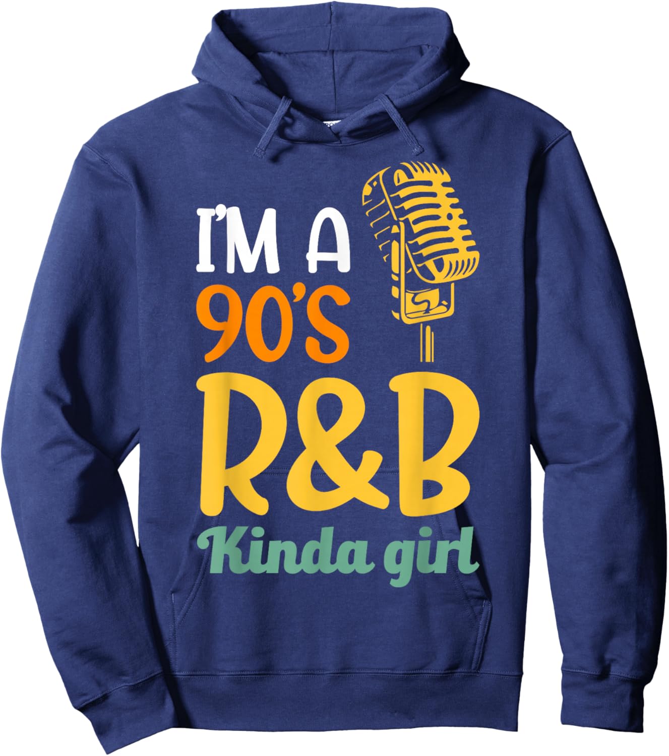 I'm a 90's R&b Kinda Girl Hoodie - Hoodie | Navy