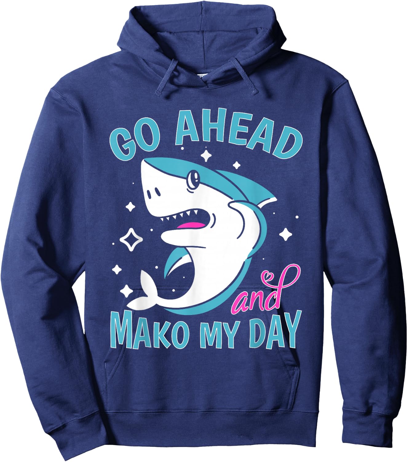 Sharks: Go Ahead And Mako My Day Hoodie - Hoodie | Navy