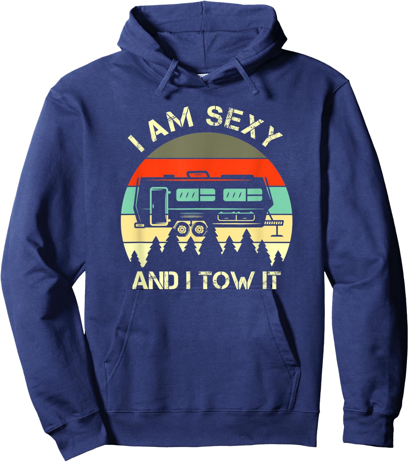 I Am Sexy And I Tow It Funny Vintage Design Hoodie - Hoodie | Navy